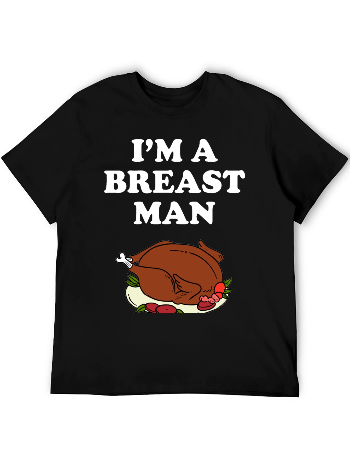 Im A Breast Man Turkey Graphic Tee