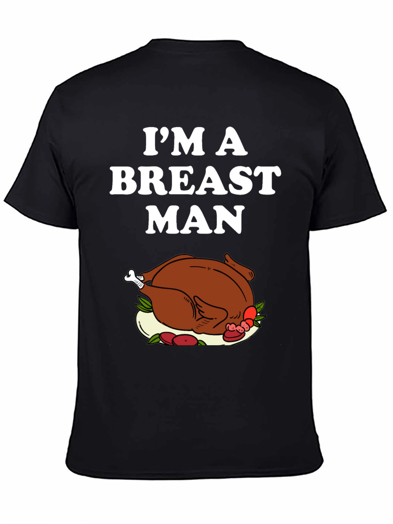 Im A Breast Man Turkey Graphic Tee