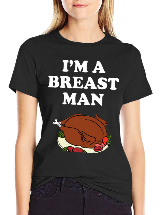 Im A Breast Man Turkey Graphic Tee