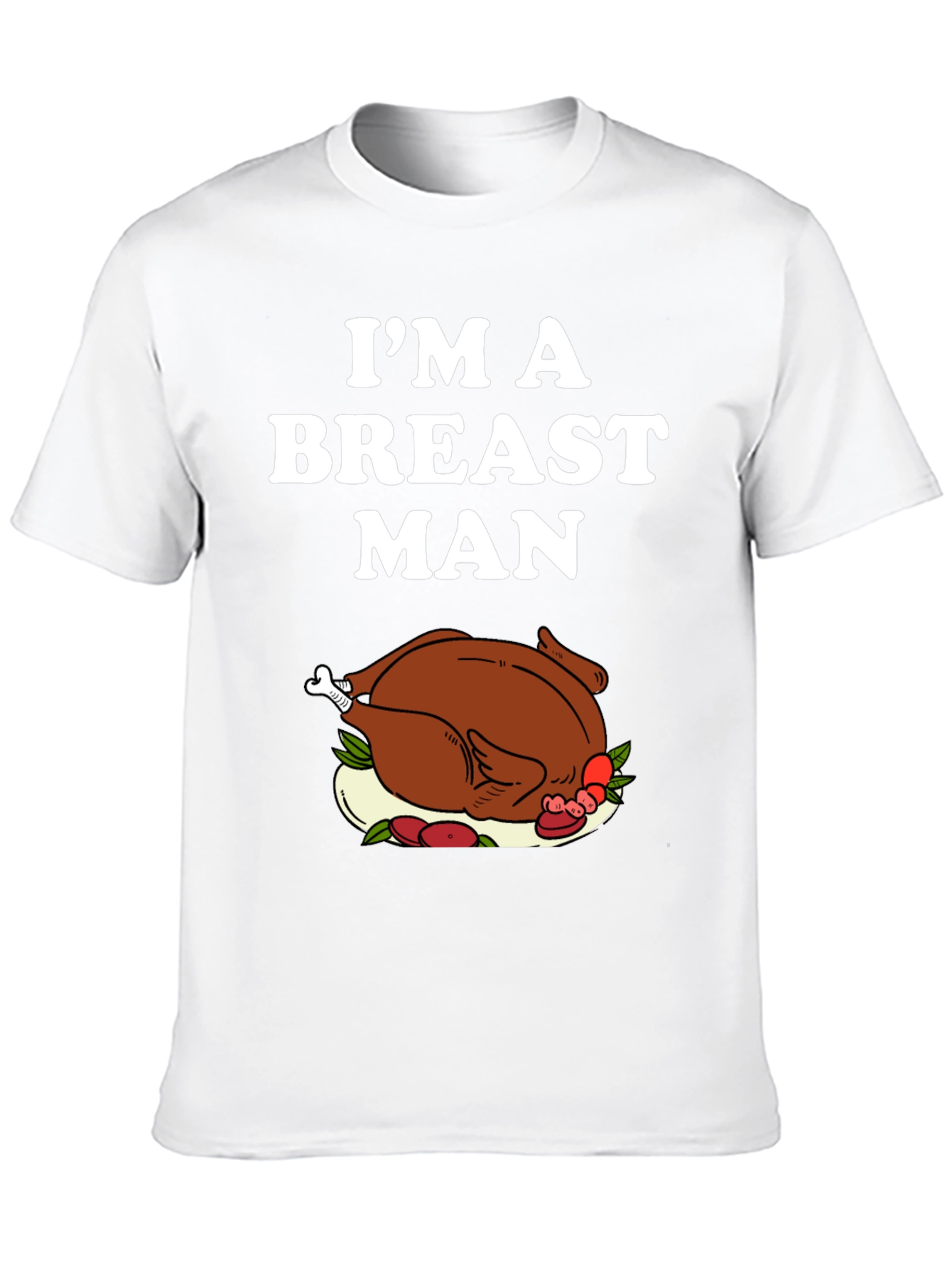 Im A Breast Man Turkey Graphic Tee