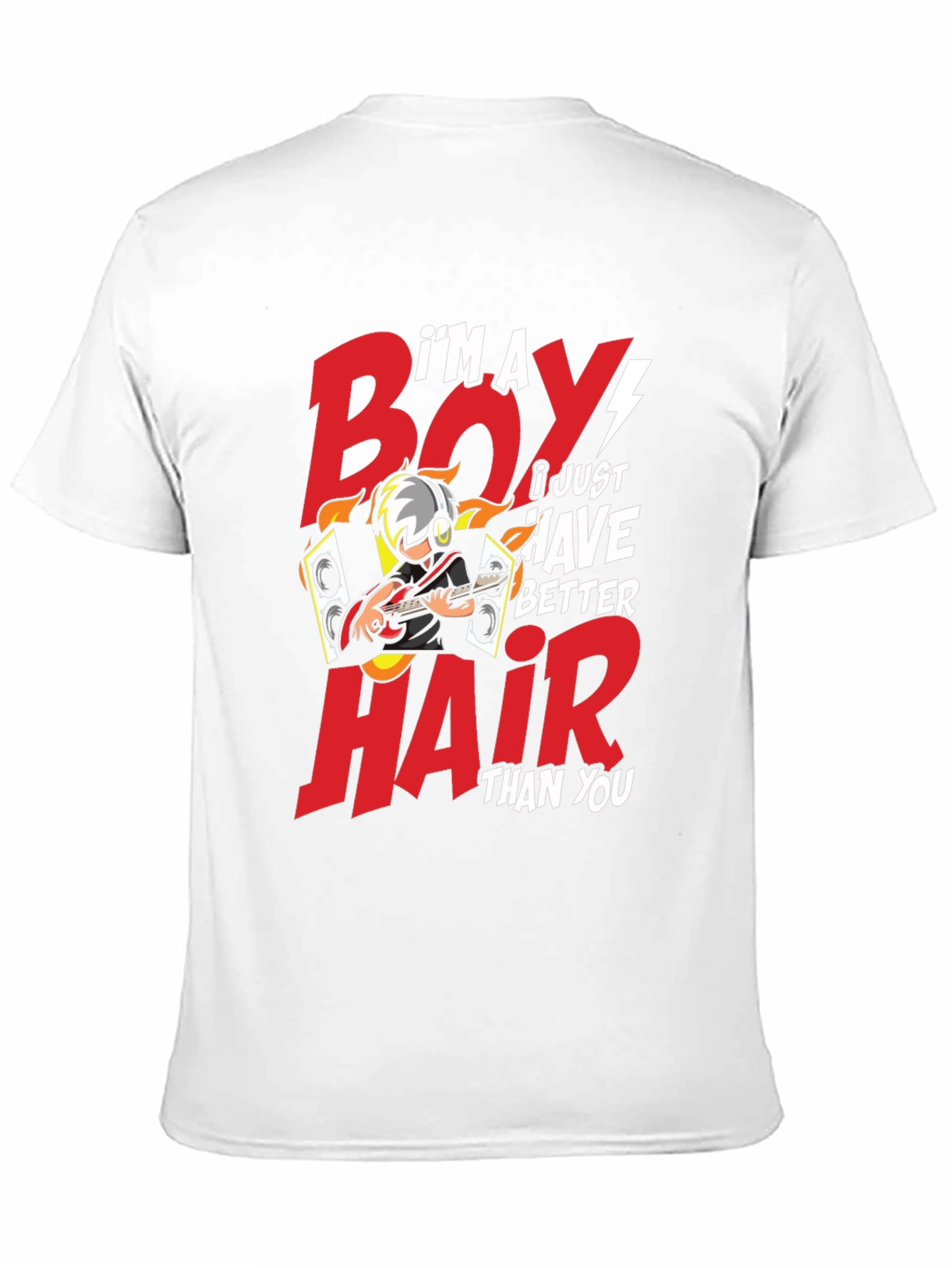 Im a Boy I Just Have Better Hair T-Shirt
