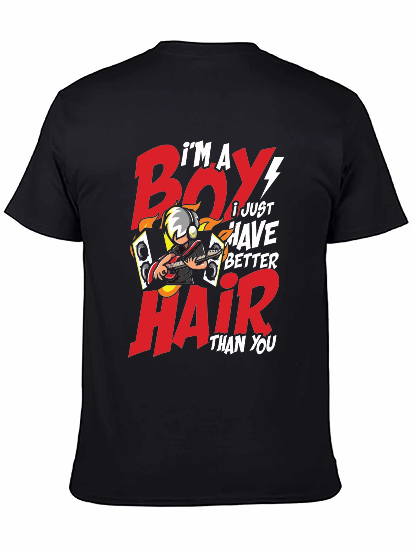 Im a Boy I Just Have Better Hair T-Shirt