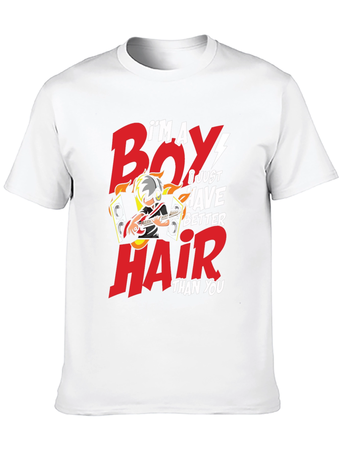 Im a Boy I Just Have Better Hair T-Shirt