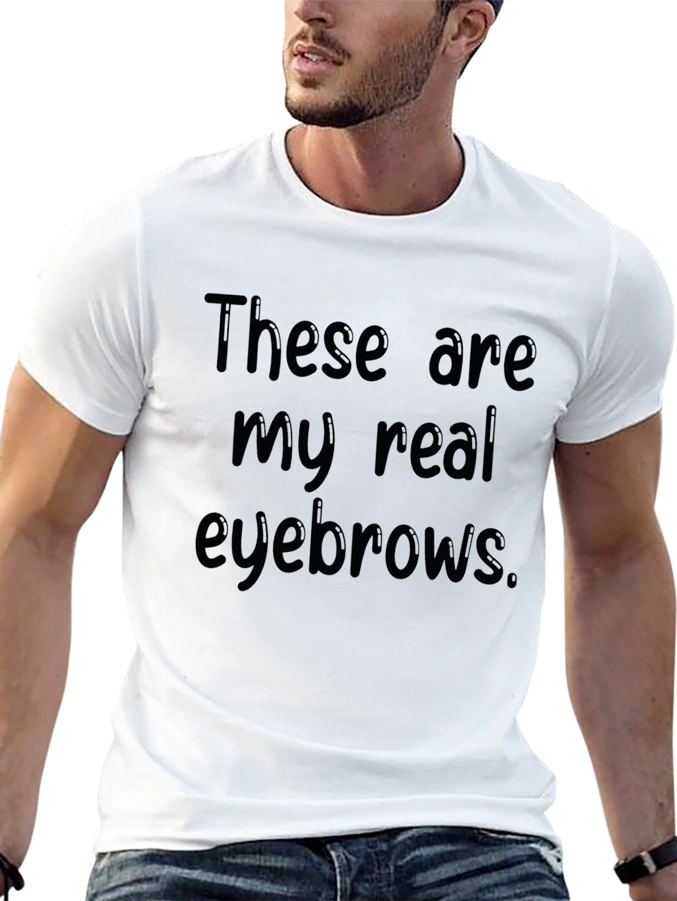 These Are My Real Eyebrows Funny Graphic T-Shirt