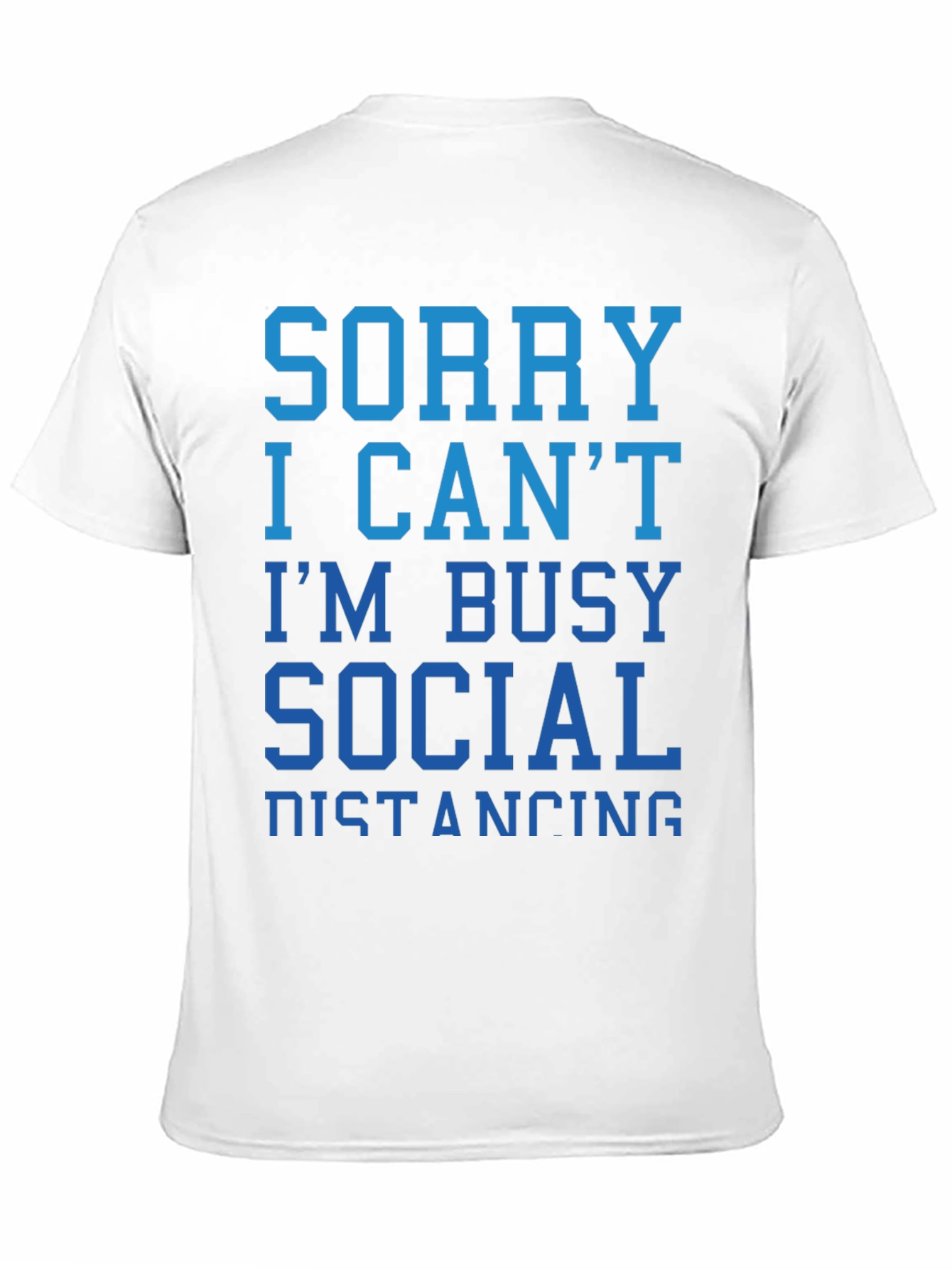 Sorry I Cant Social Distancing T-Shirt