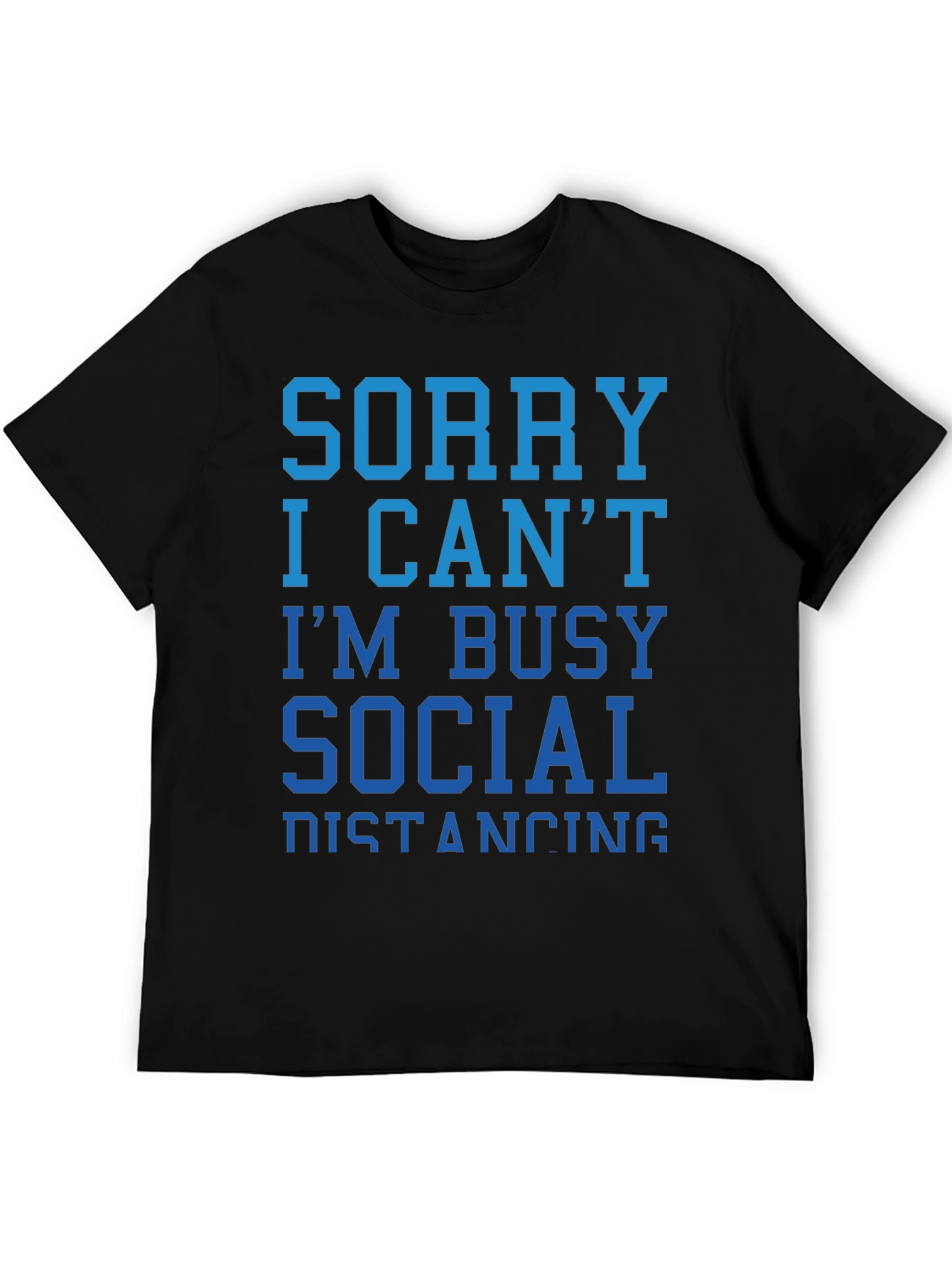 Sorry I Cant Social Distancing T-Shirt