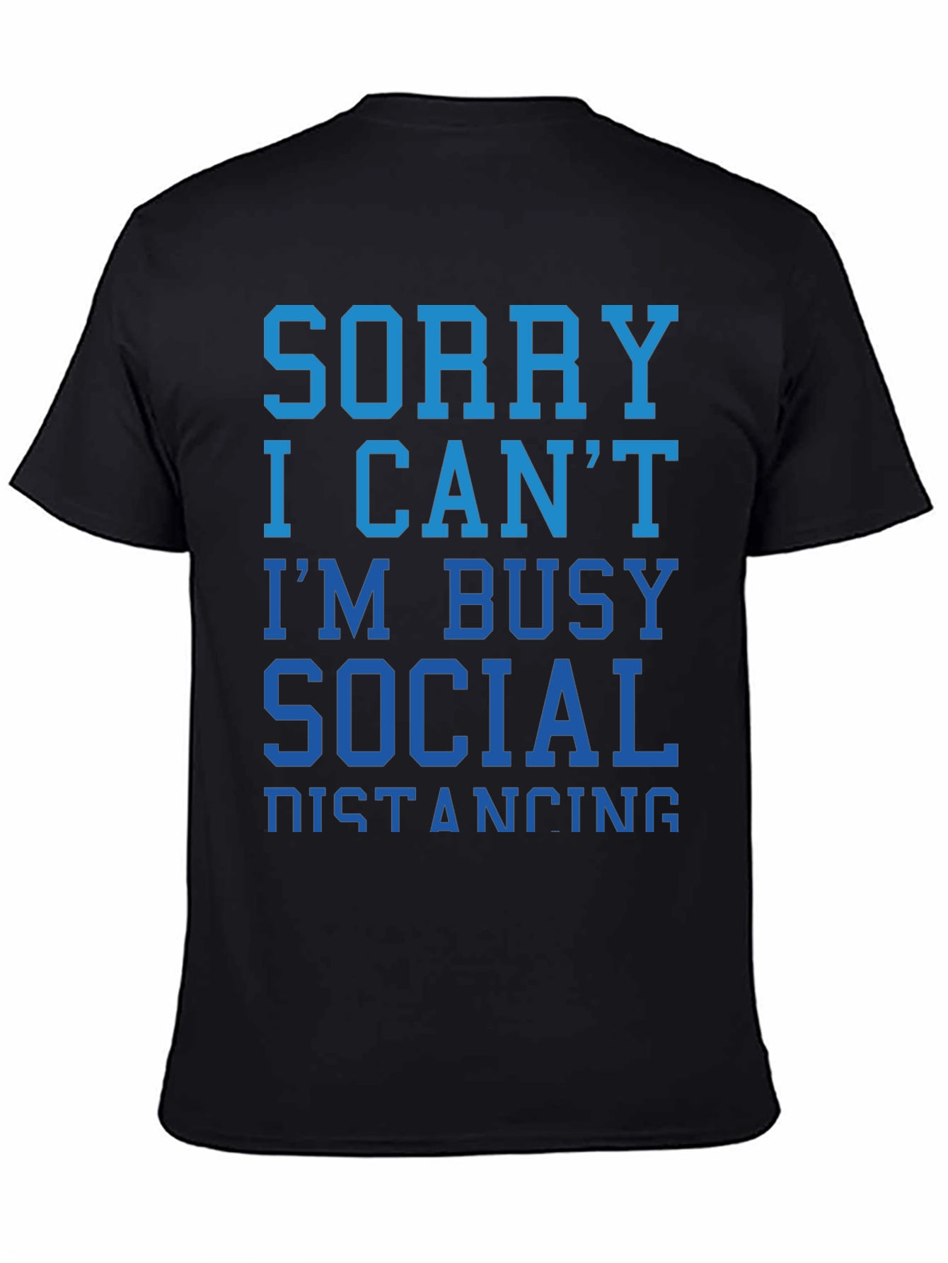Sorry I Cant Social Distancing T-Shirt