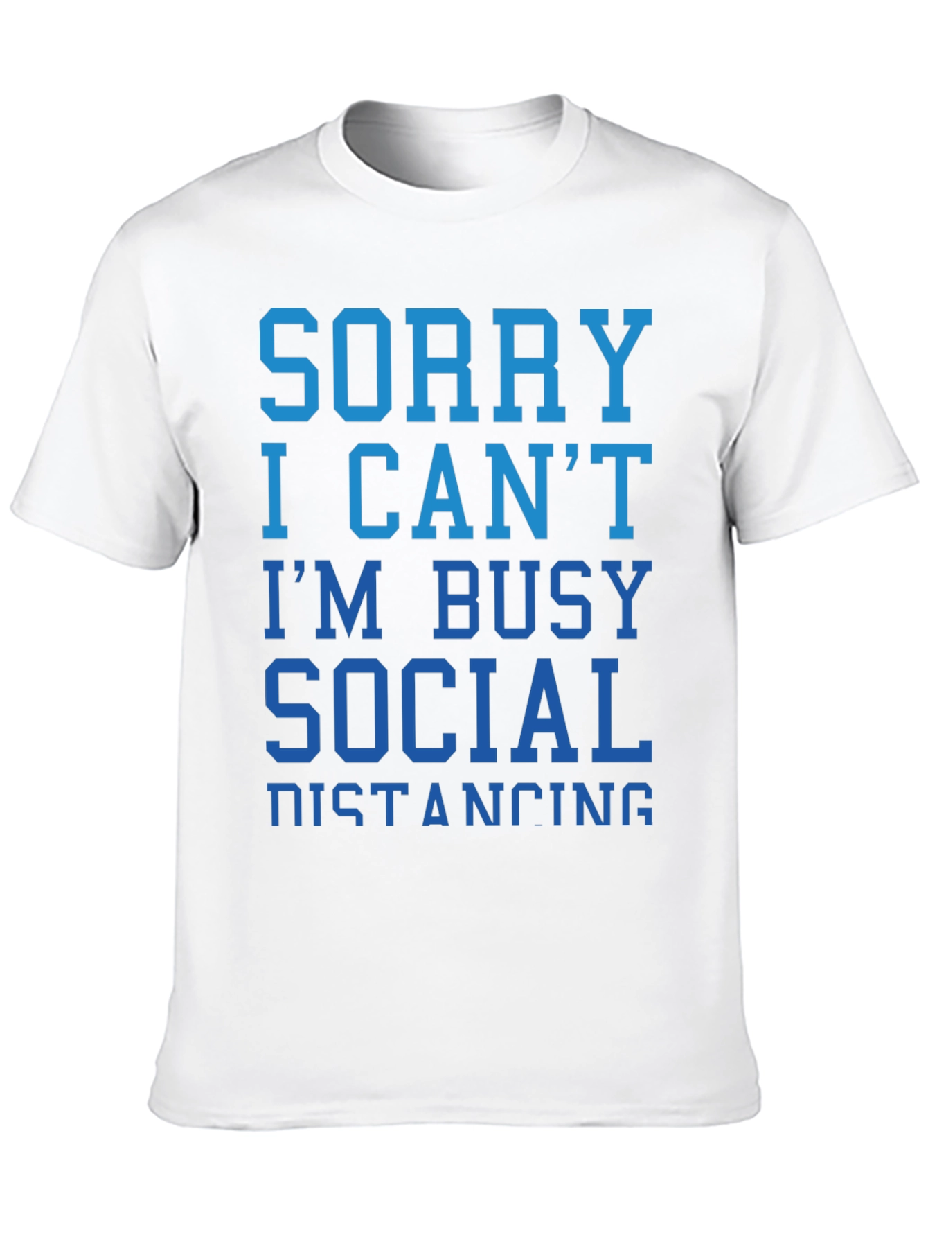 Sorry I Cant Social Distancing T-Shirt