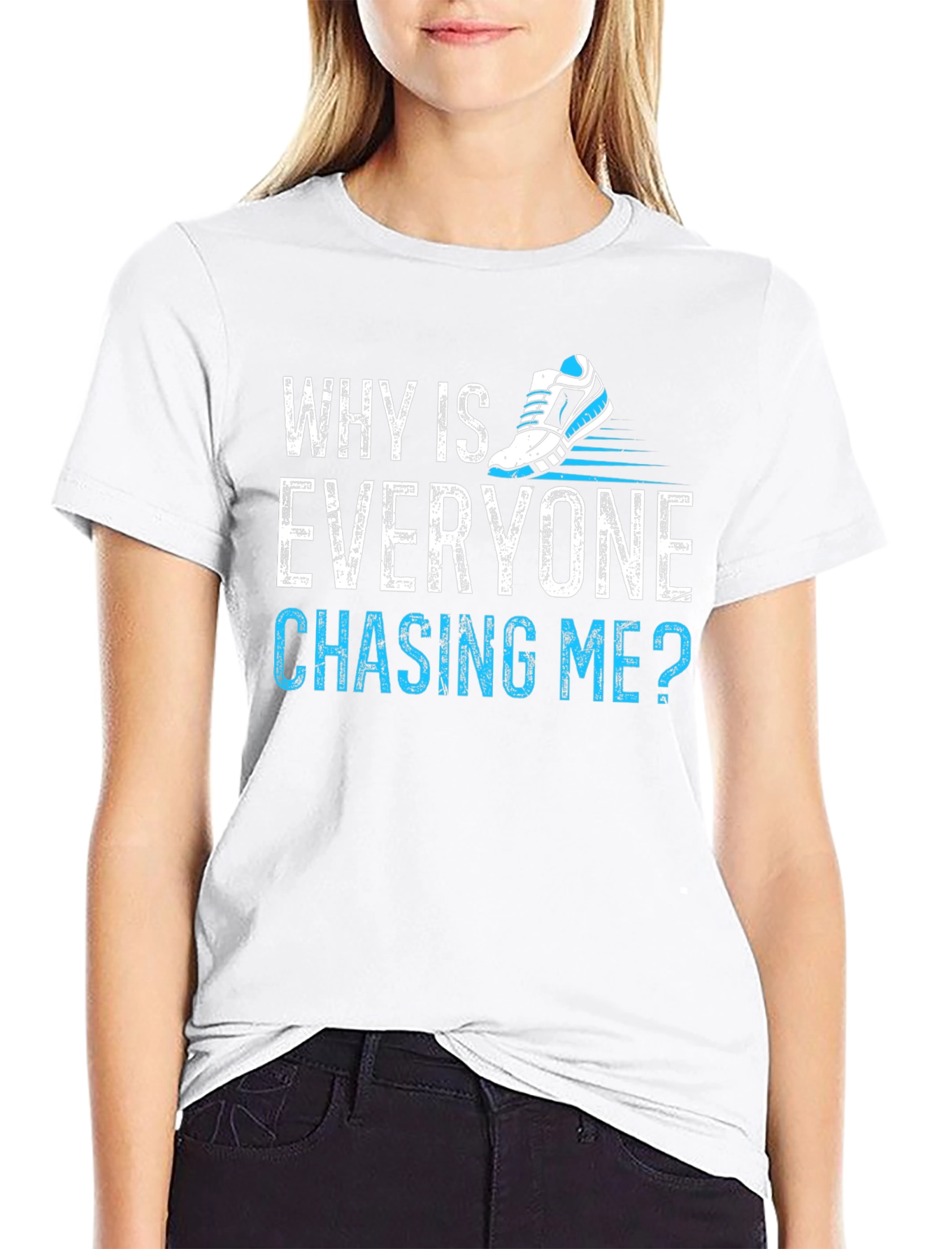 Why Is Everyone Chasing Me? Running T-Shirt