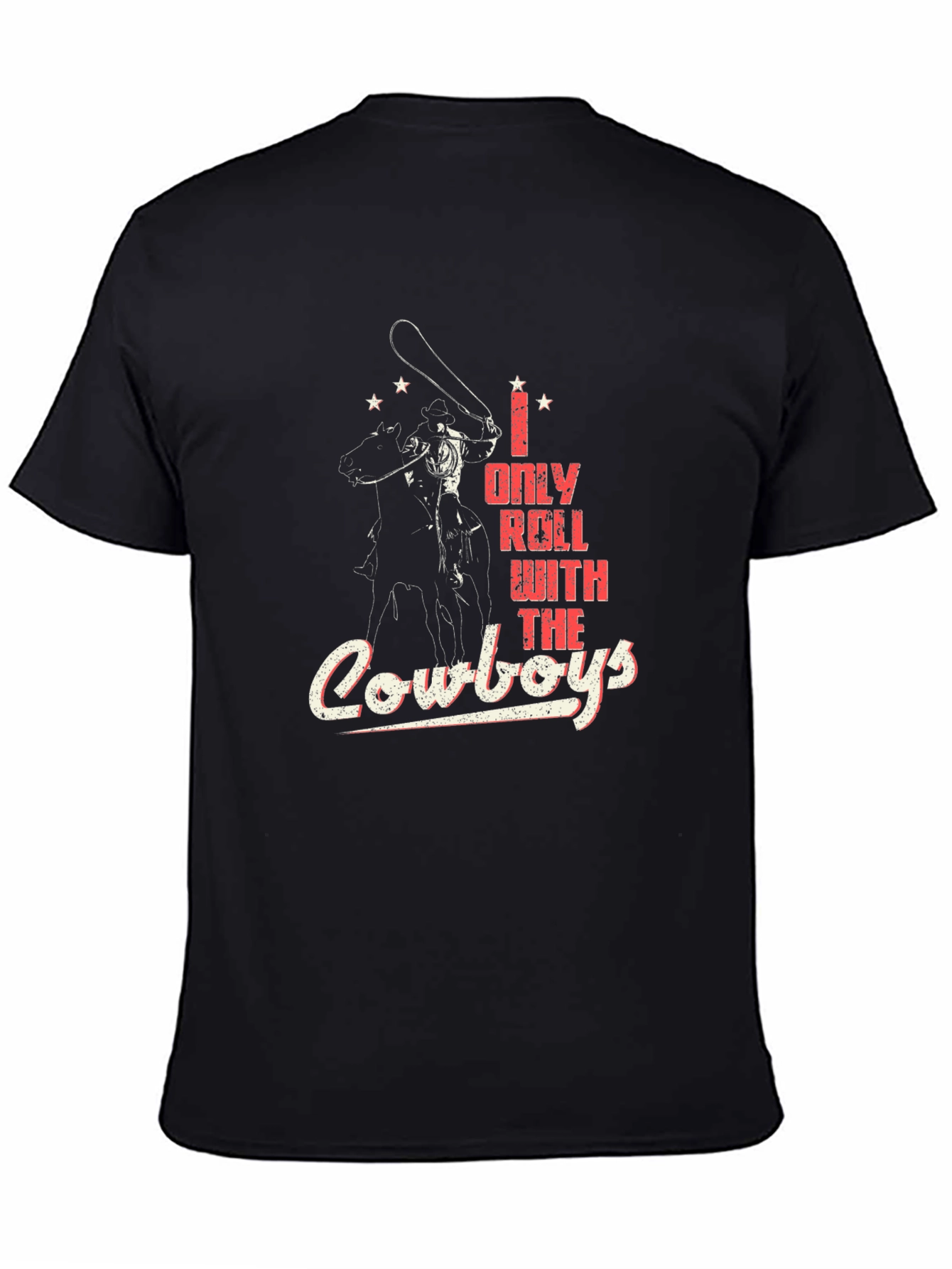 I Only Roll With The Cowboys Graphic T-Shirt