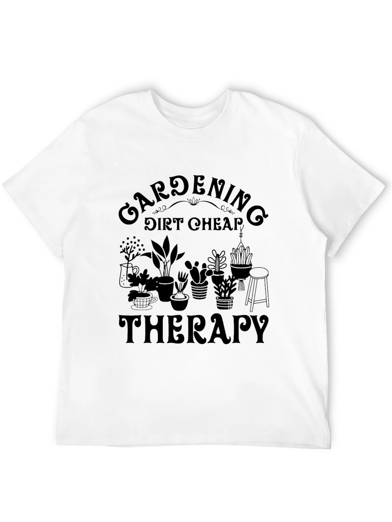 Gardening Therapy T-Shirt - Dirt Cheap