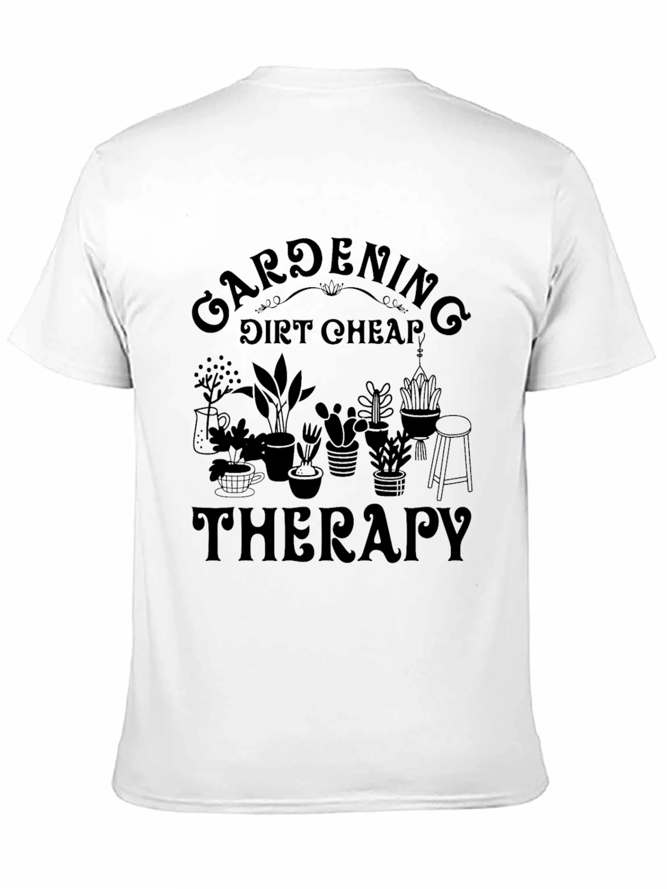 Gardening Therapy T-Shirt - Dirt Cheap