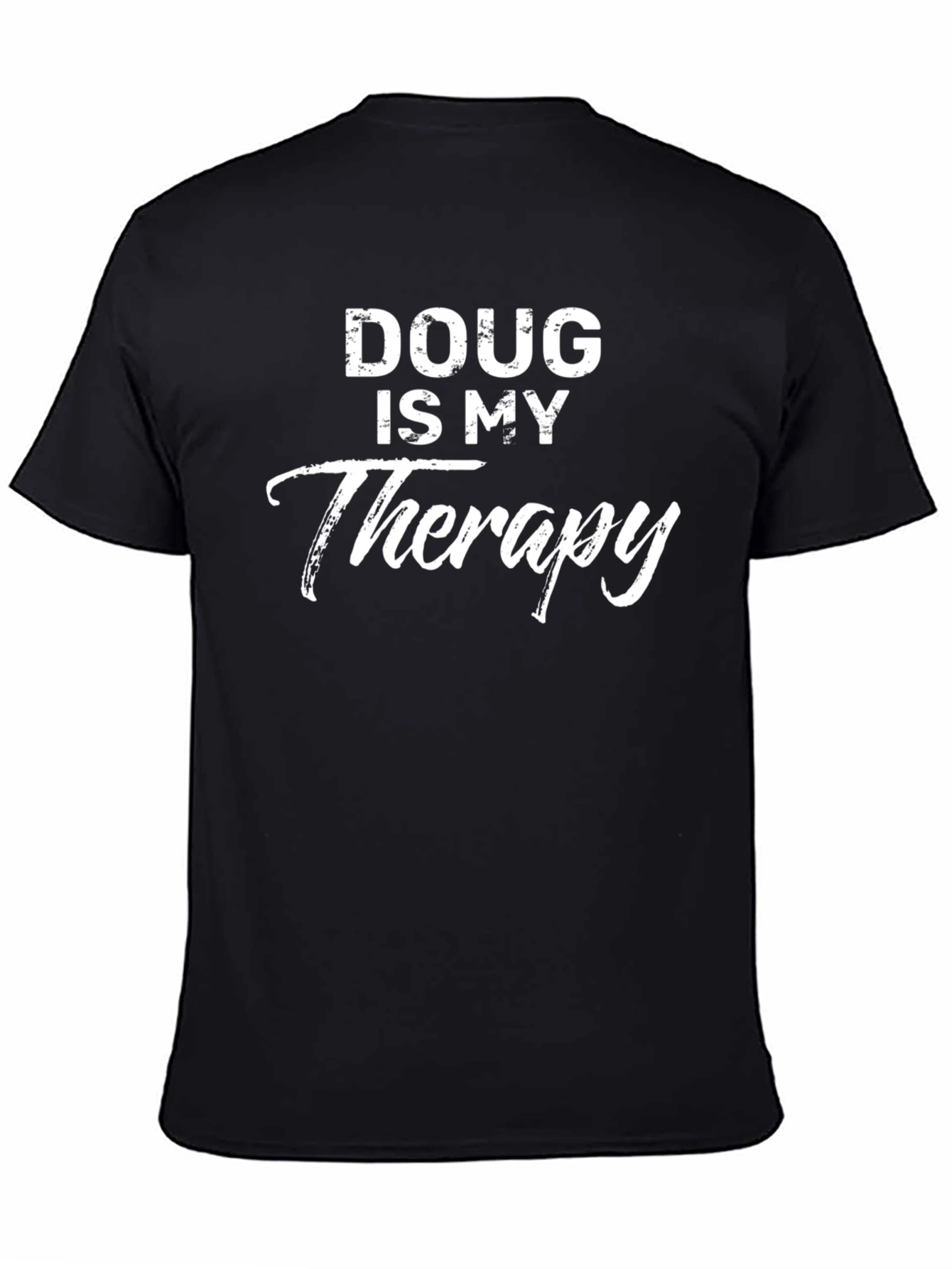 Doug is My Therapy T-Shirt