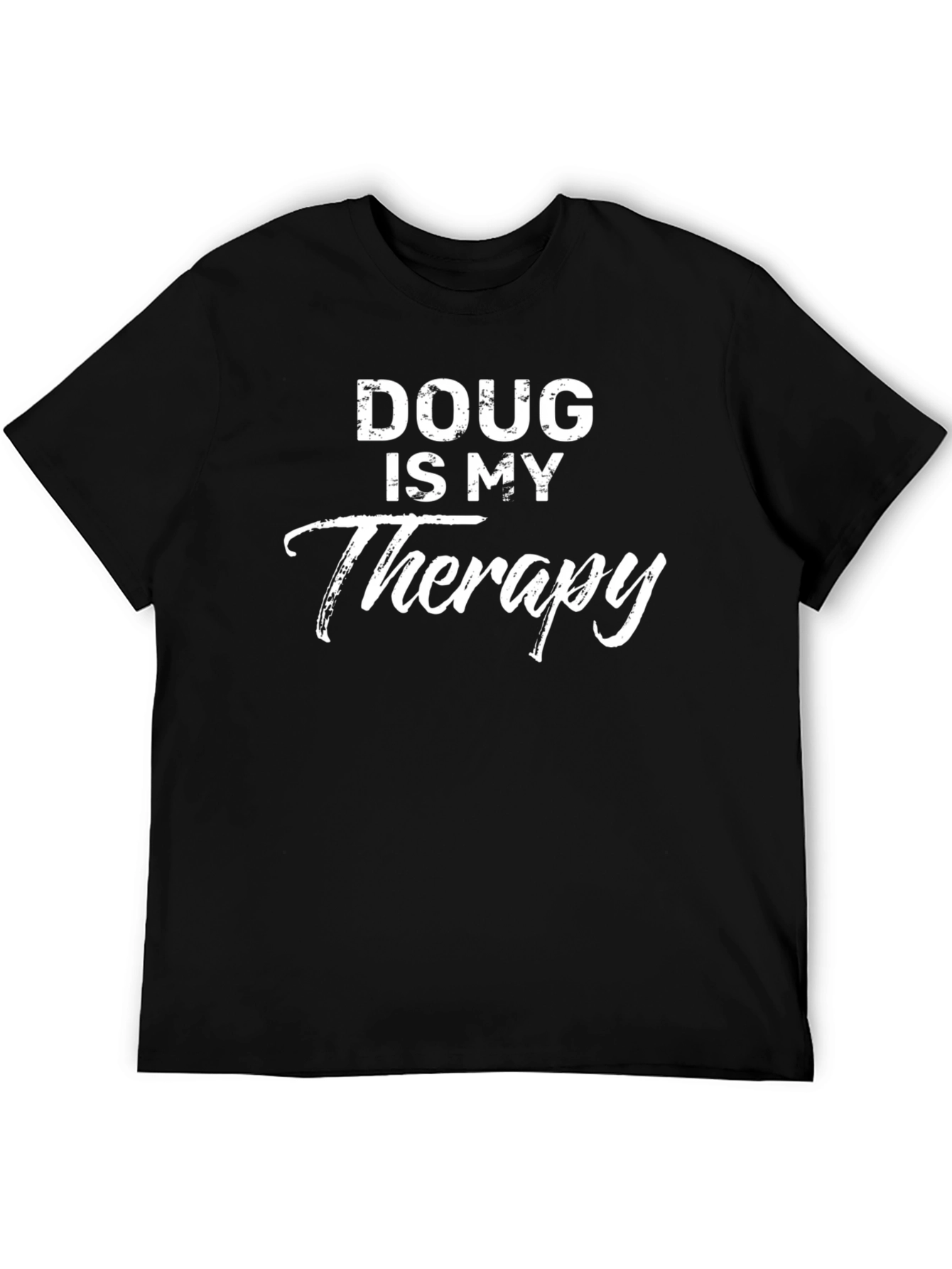 Doug is My Therapy T-Shirt