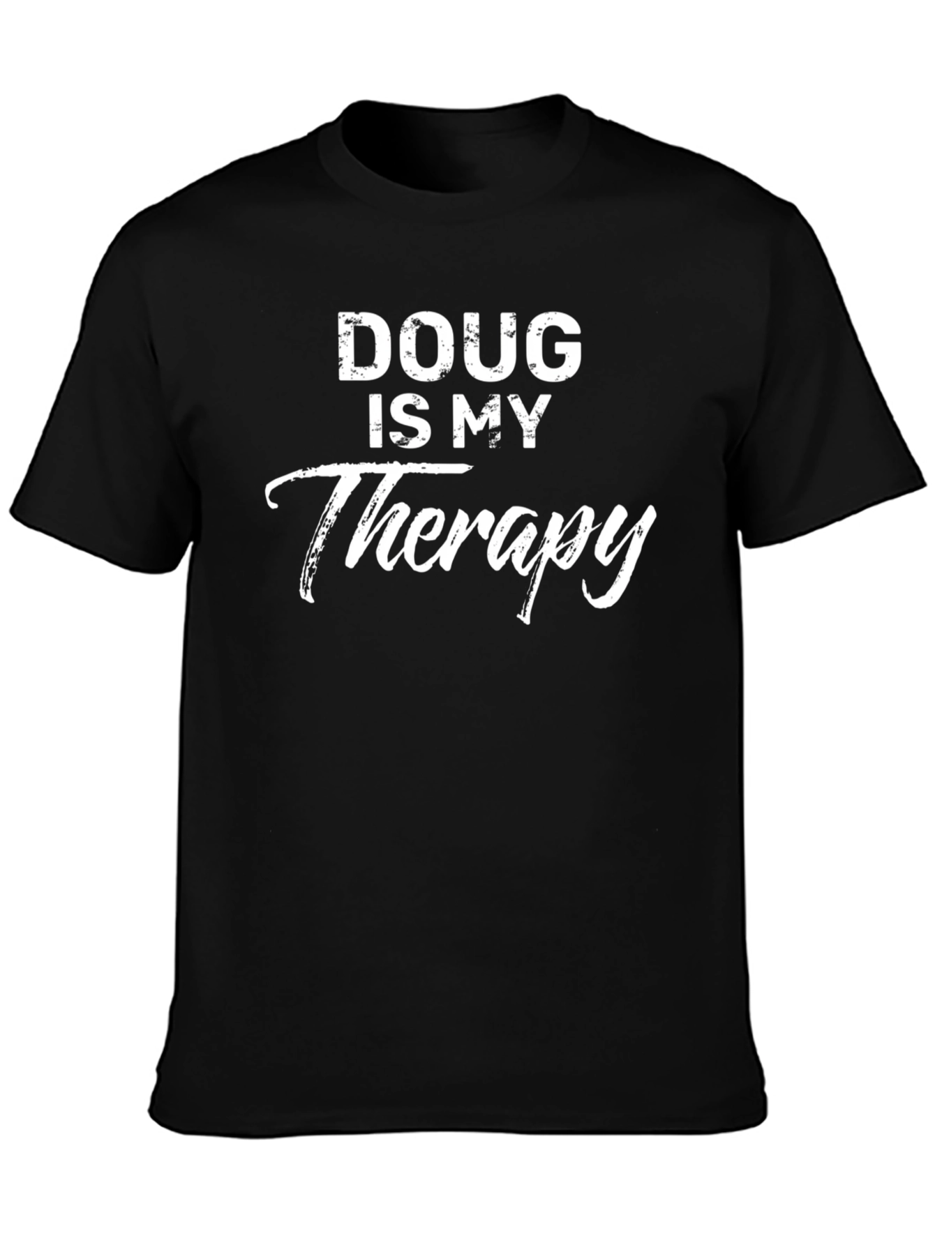 Doug is My Therapy T-Shirt