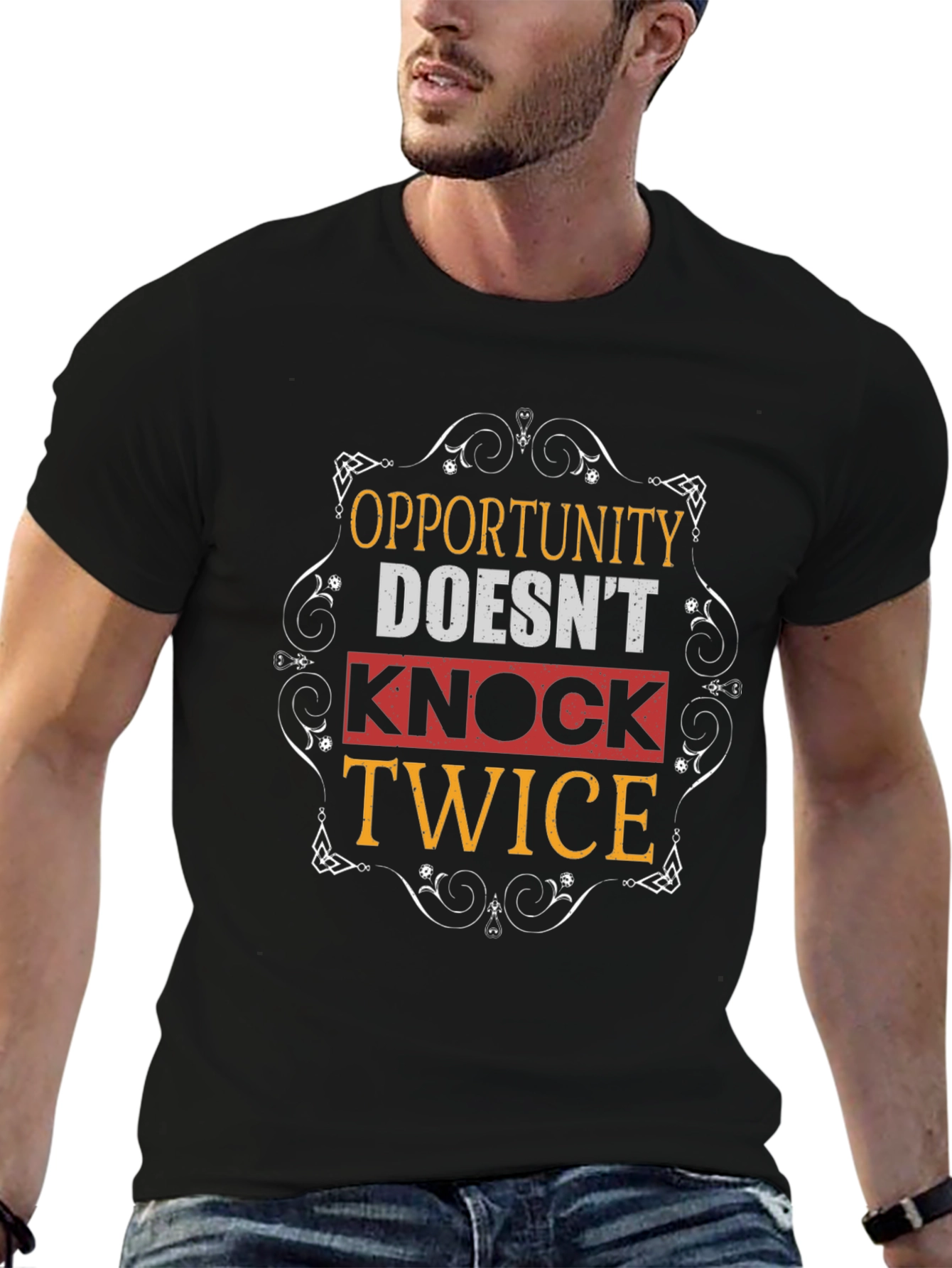 Opportunity Doesnt Knock Twice Graphic T-Shirt