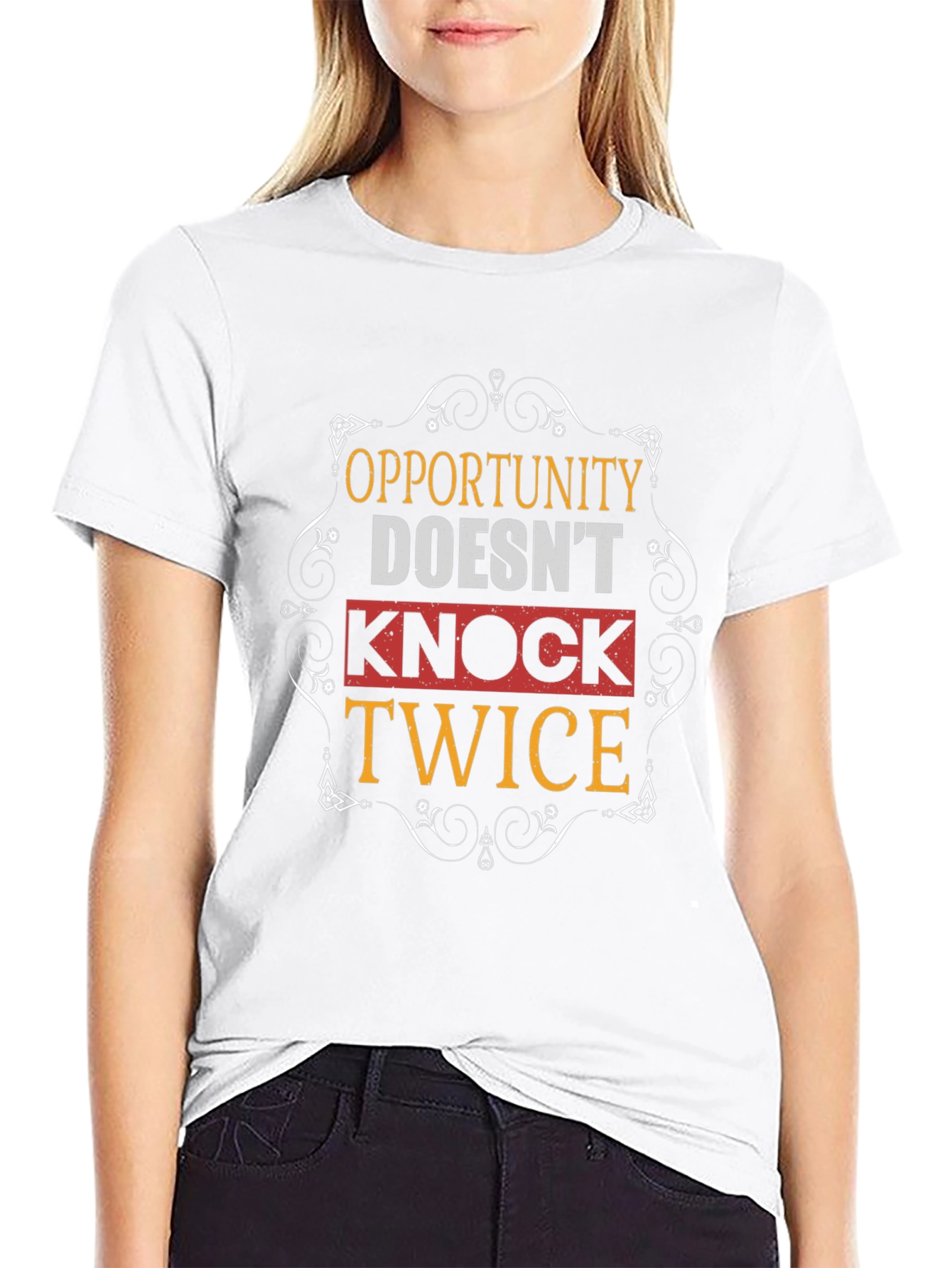 Opportunity Doesnt Knock Twice Graphic T-Shirt