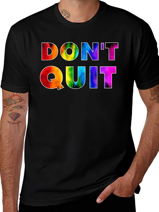 Dont Quit Rainbow Graphic Tee - Motivational Shirt
