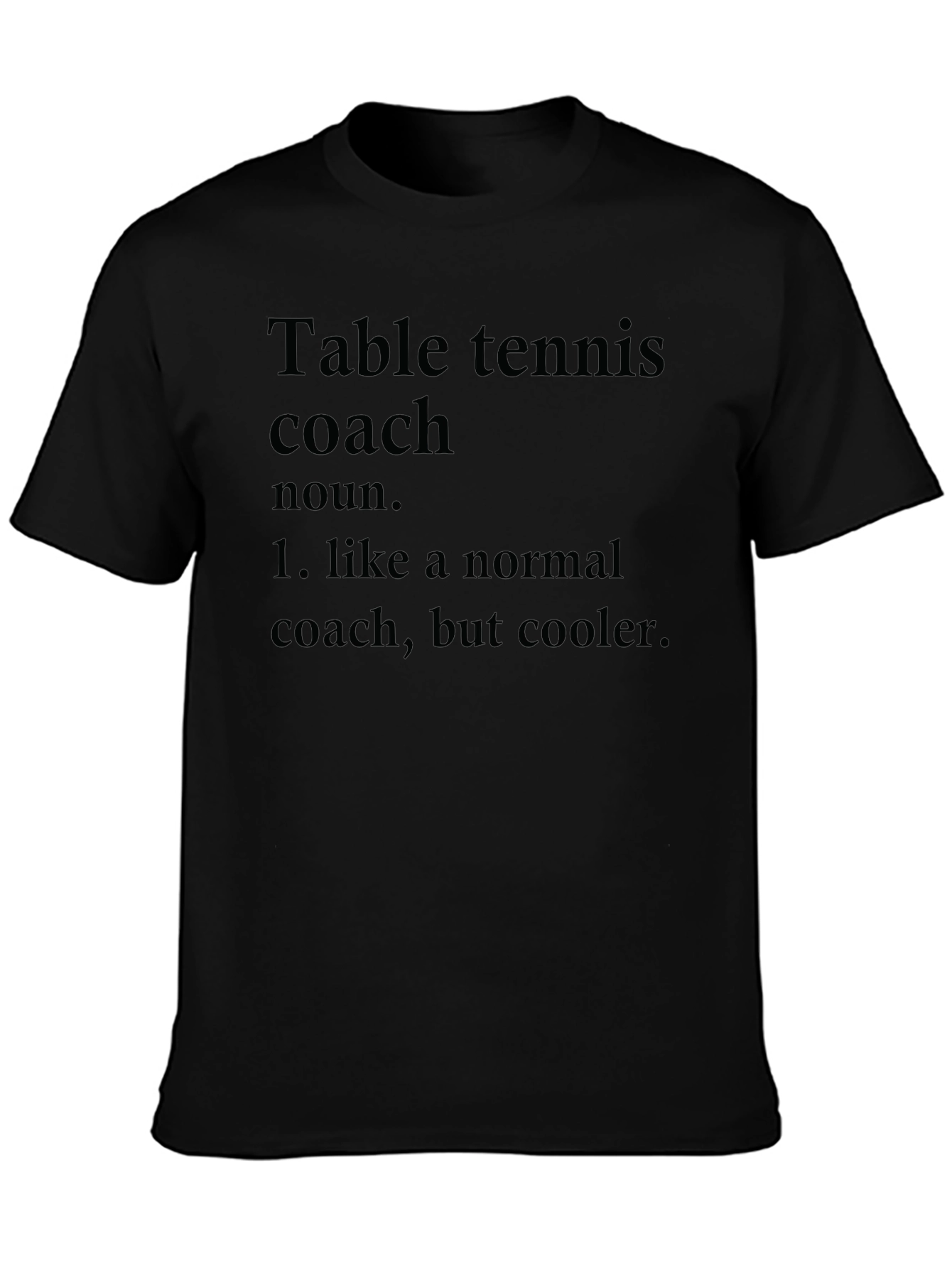 Table Tennis Coach Black T-Shirt - Cool Definition Tee