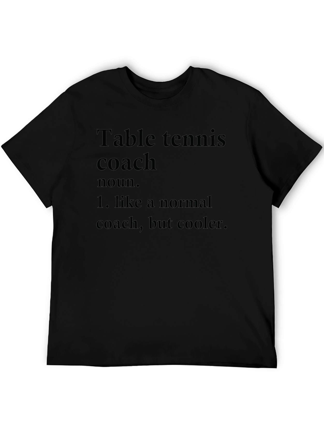 Table Tennis Coach Black T-Shirt - Cool Definition Tee