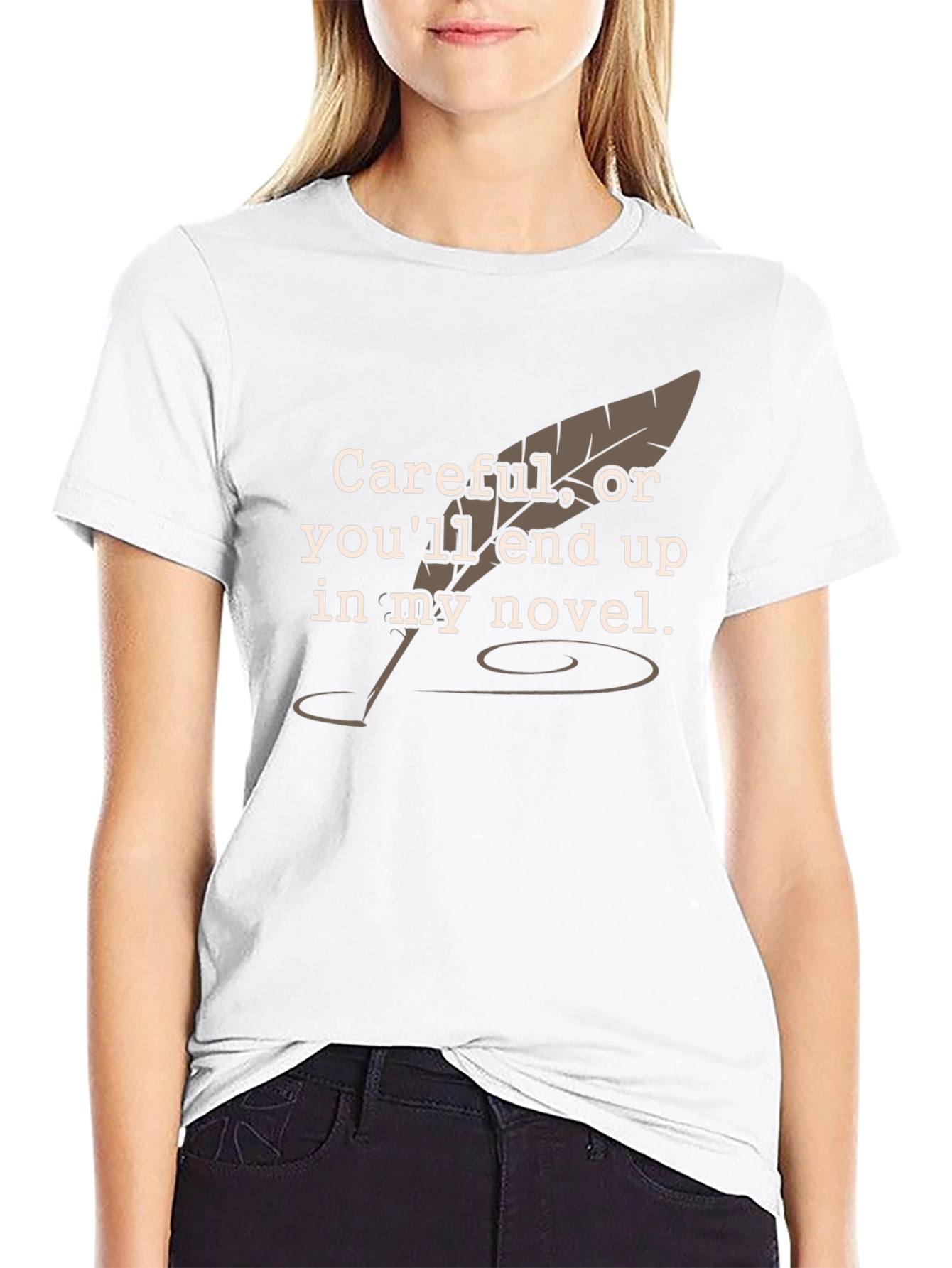 Careful Novelist T-Shirt - Funny Writer Tee