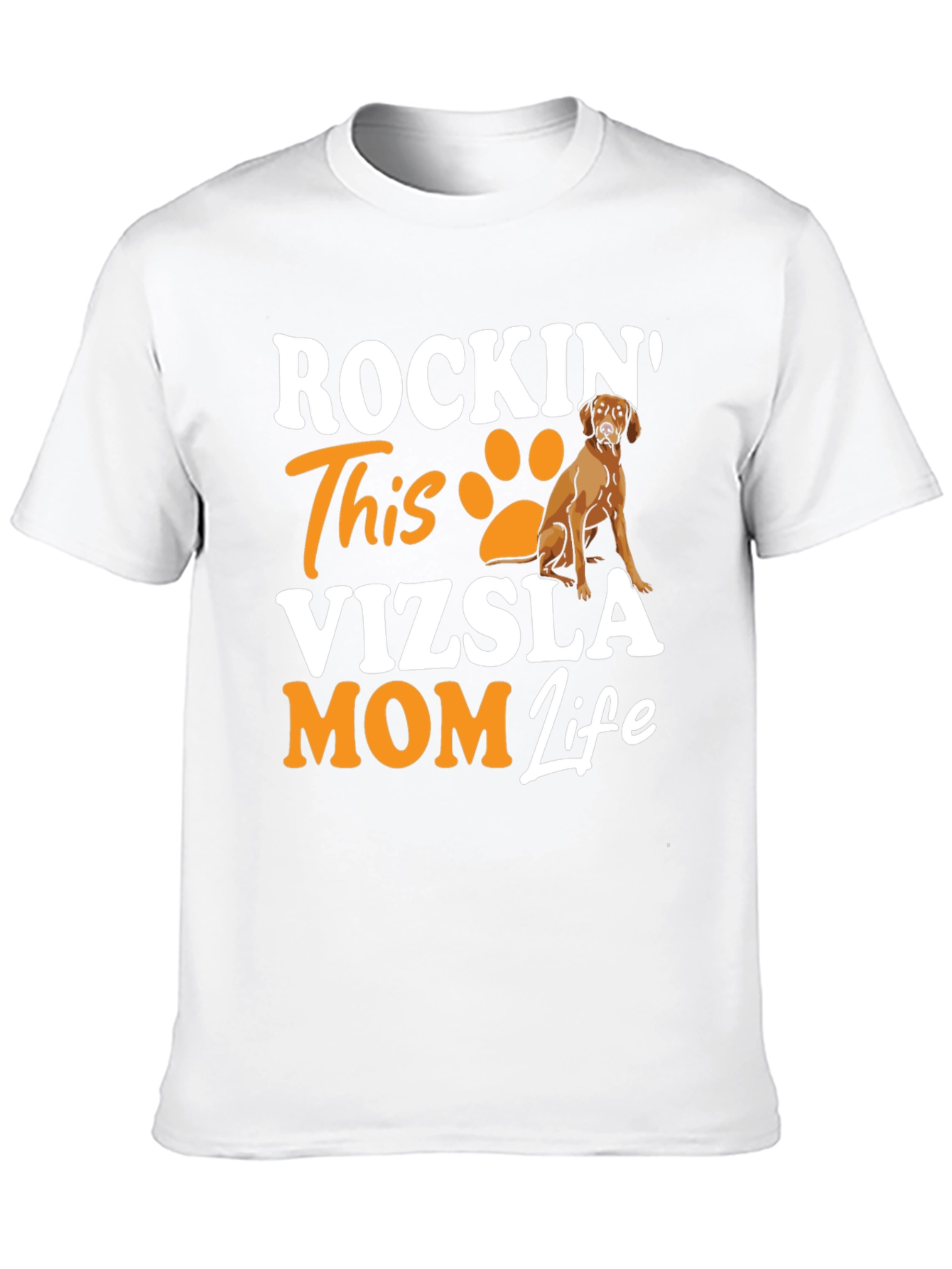 Vizsla Mom Life T-Shirt - Rockin Dog Lover Tee