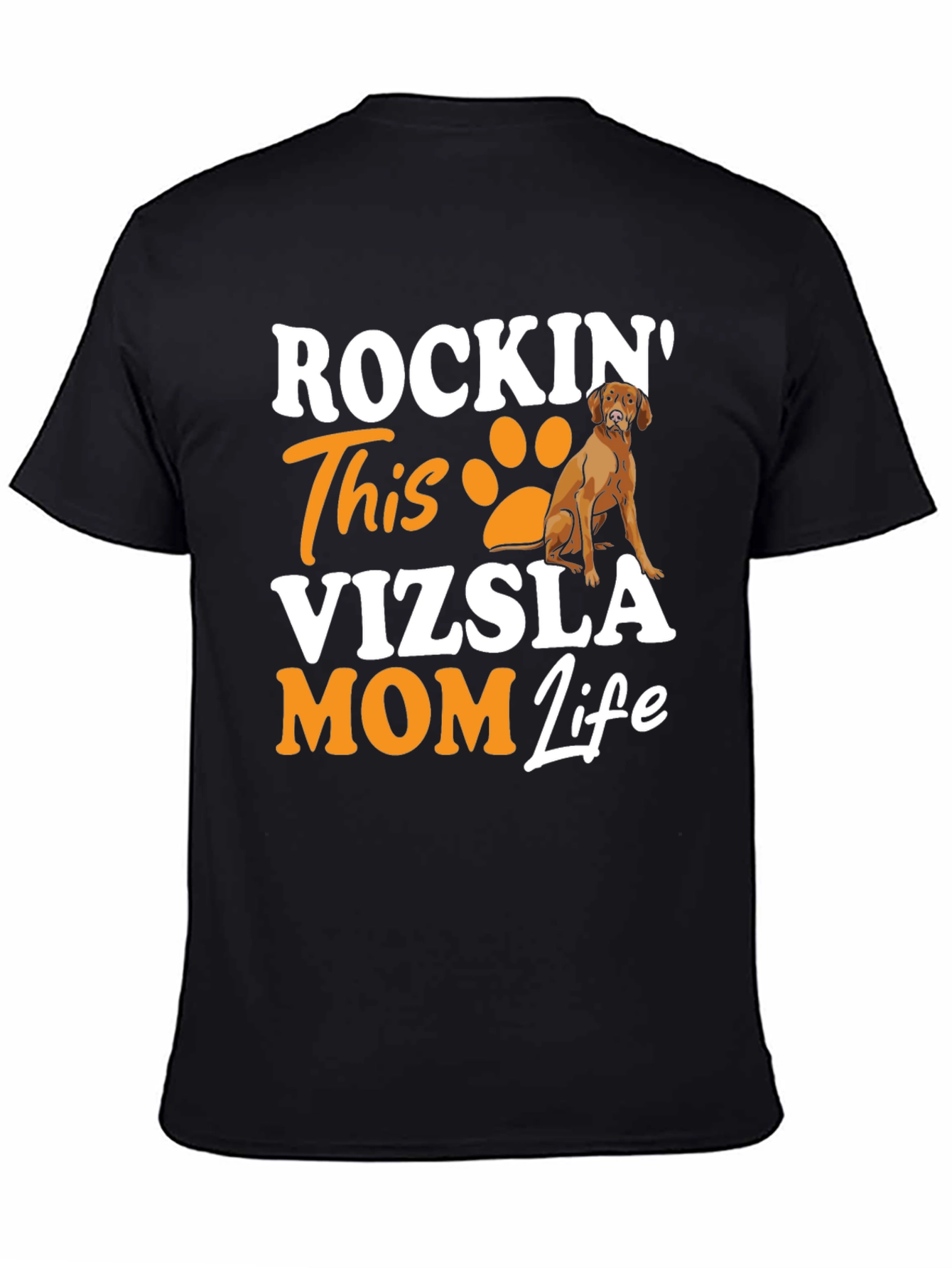 Vizsla Mom Life T-Shirt - Rockin Dog Lover Tee
