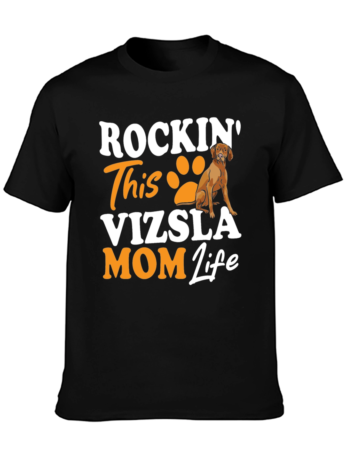 Vizsla Mom Life T-Shirt - Rockin Dog Lover Tee