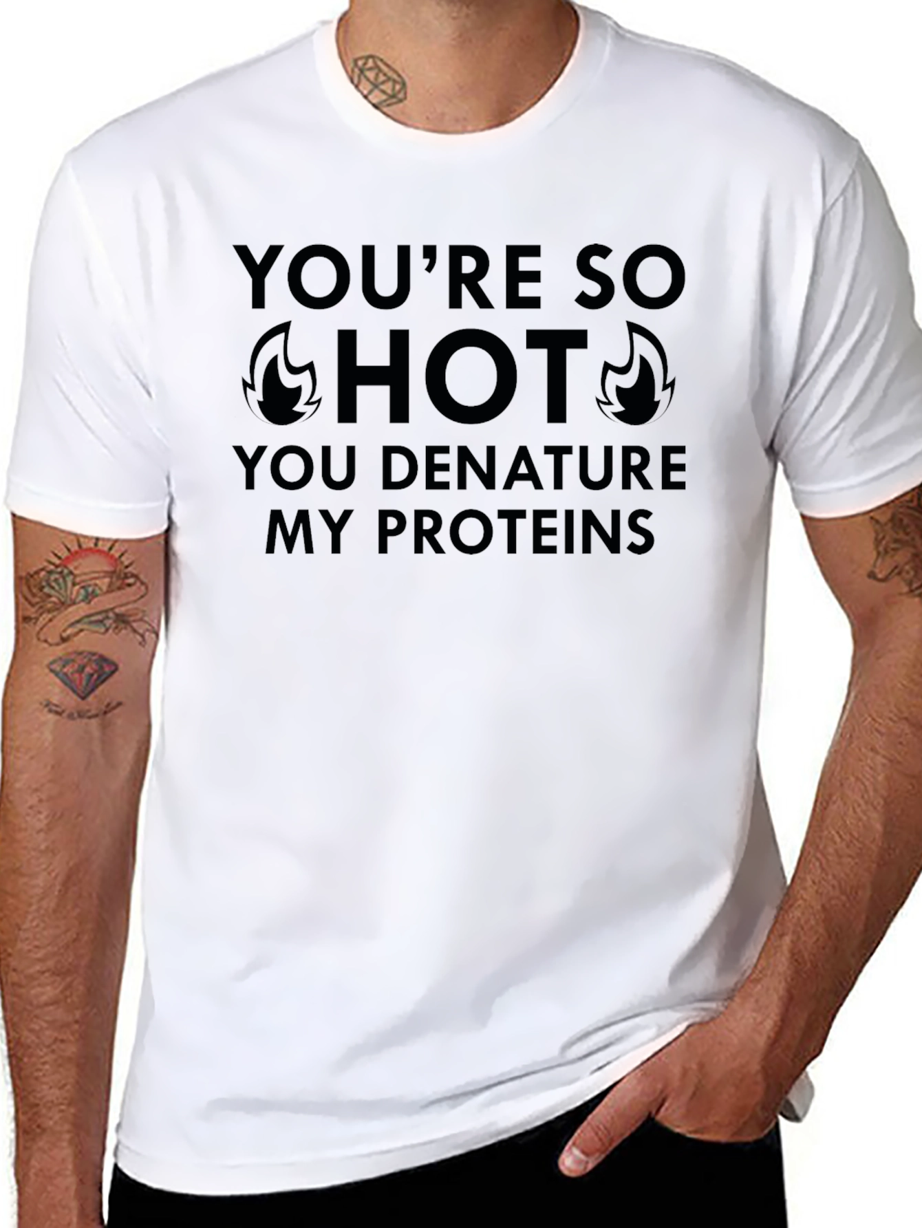 Funny Science T-Shirt - Youre So Hot Proteins Denature