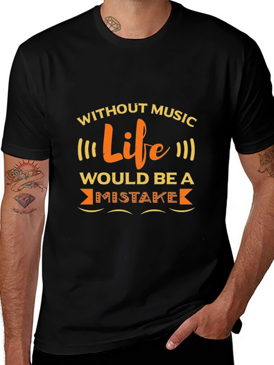 Music Lover T-Shirt: Life Without Music is a Mistake