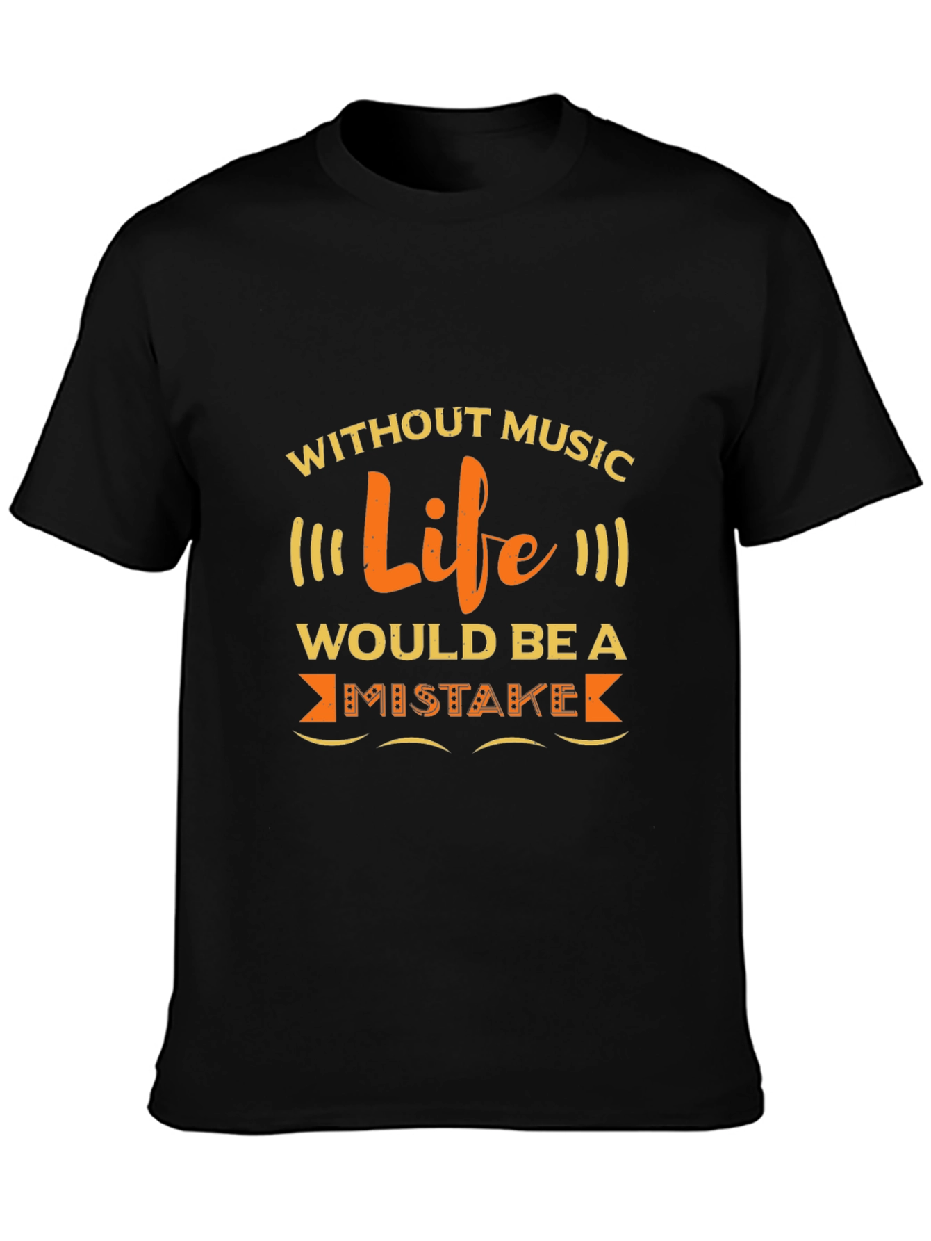 Music Lover T-Shirt: Life Without Music is a Mistake