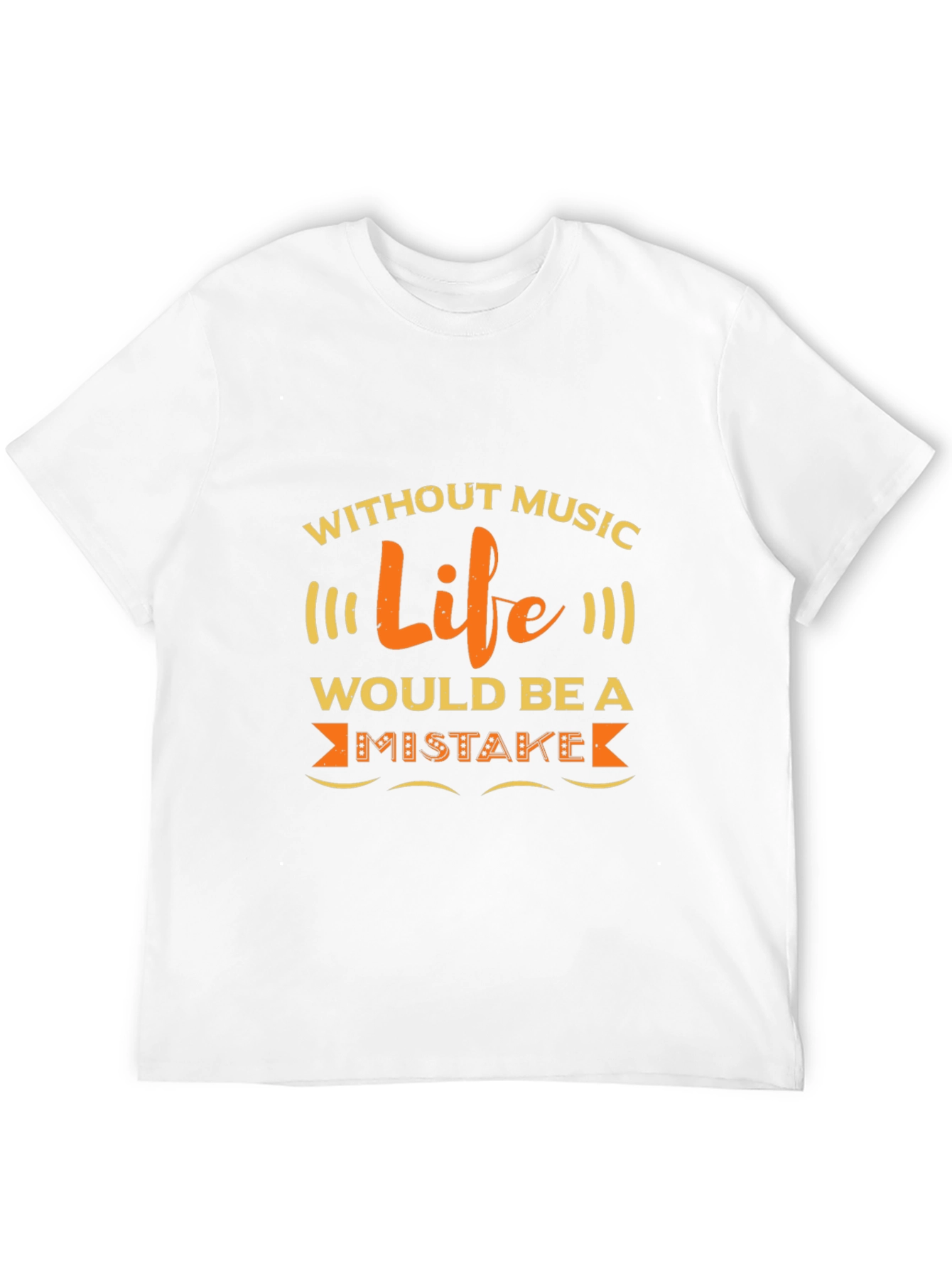 Music Lover T-Shirt: Life Without Music is a Mistake