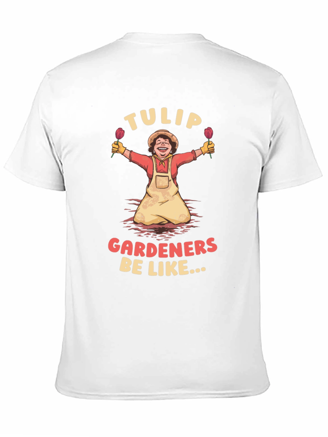 Tulip Gardeners Be Like T-Shirt