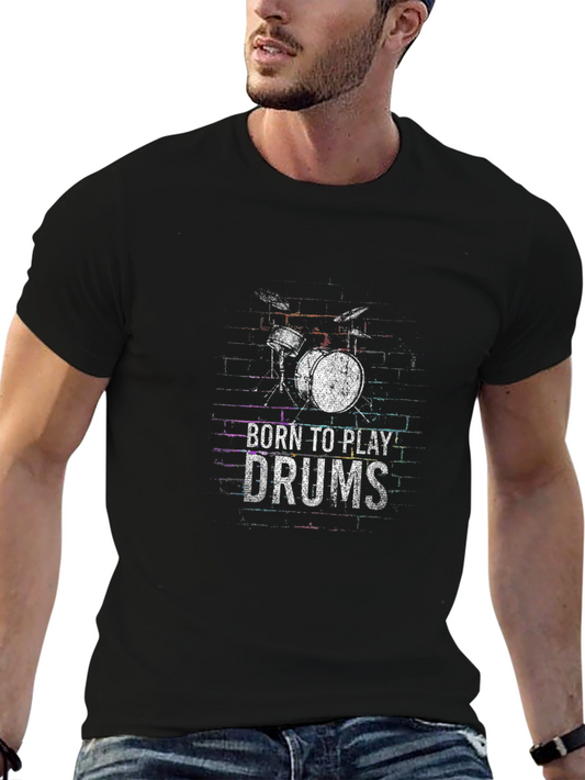 Born to Play Drums Graphic T-Shirt - Music Lover Tee
