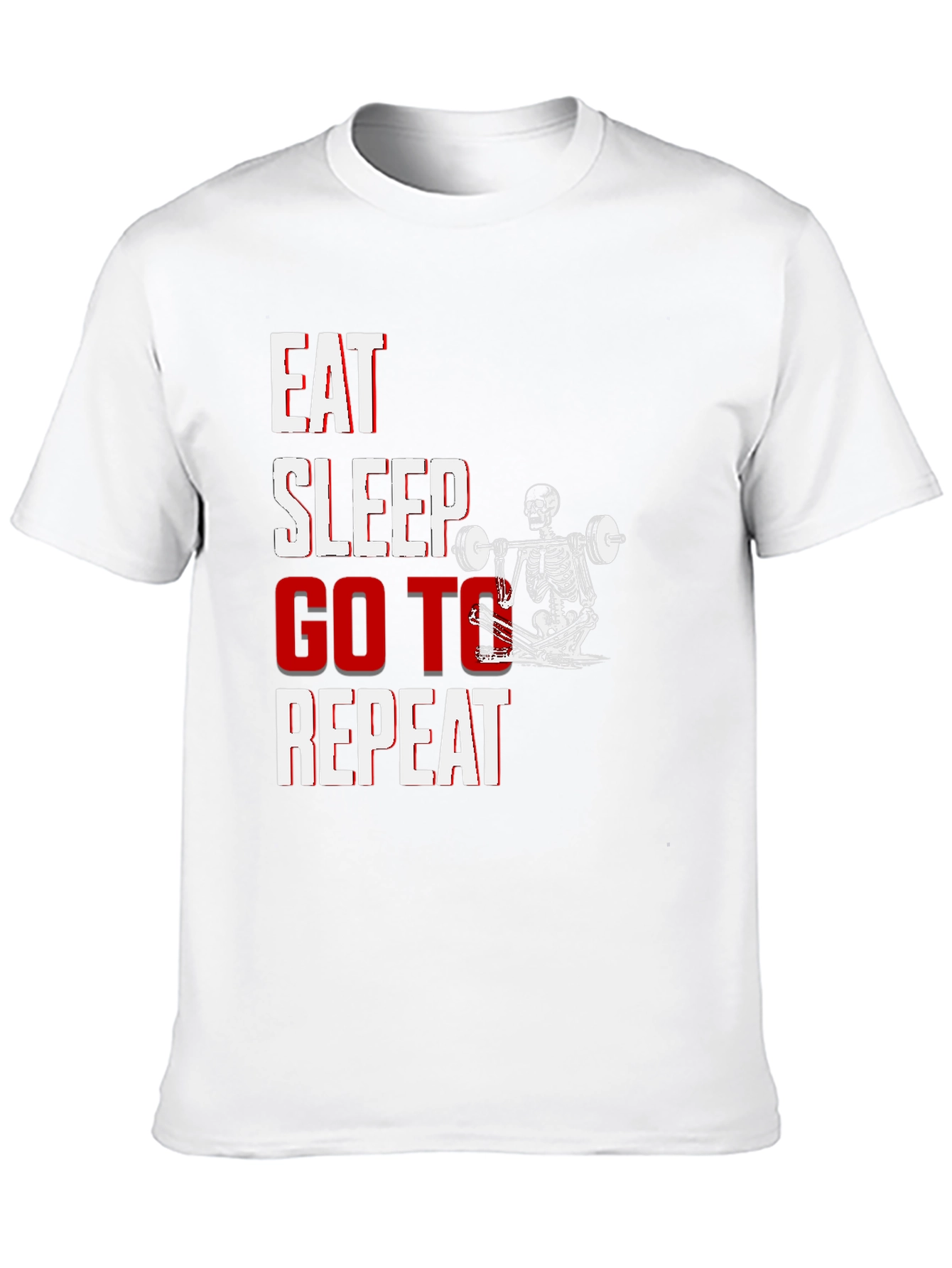 Eat Sleep Go To Repeat Skeleton Gym T-Shirt