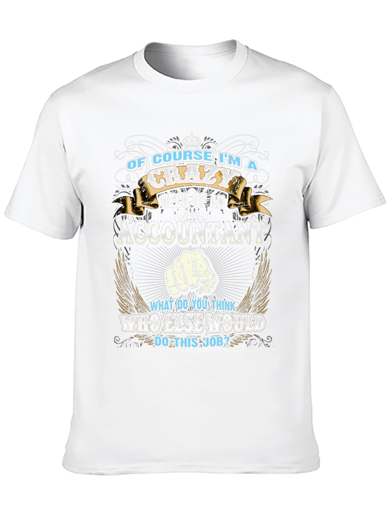 Crazy Accountant Graphic Tee - Fun Novelty T-Shirt