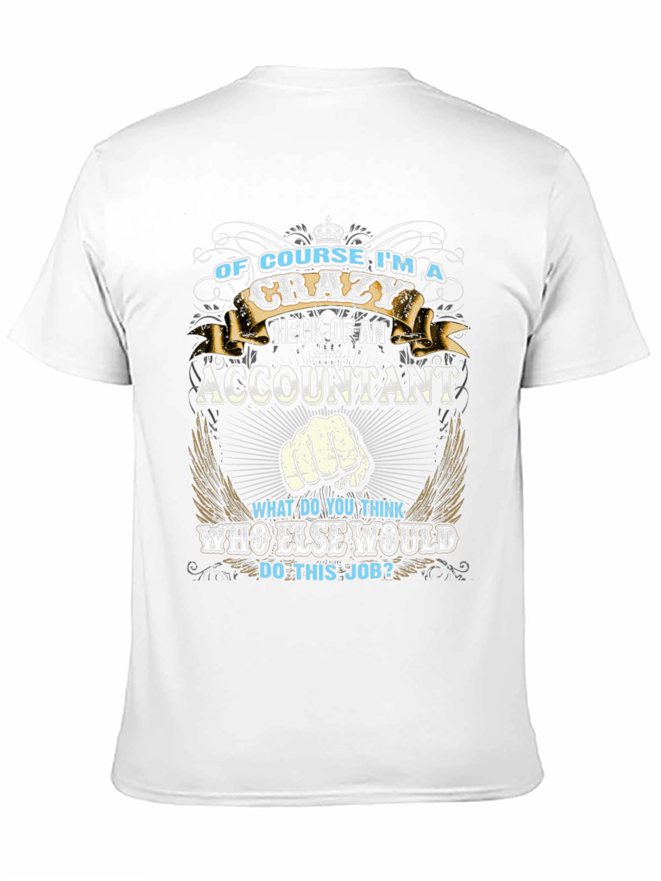 Crazy Accountant Graphic Tee - Fun Novelty T-Shirt
