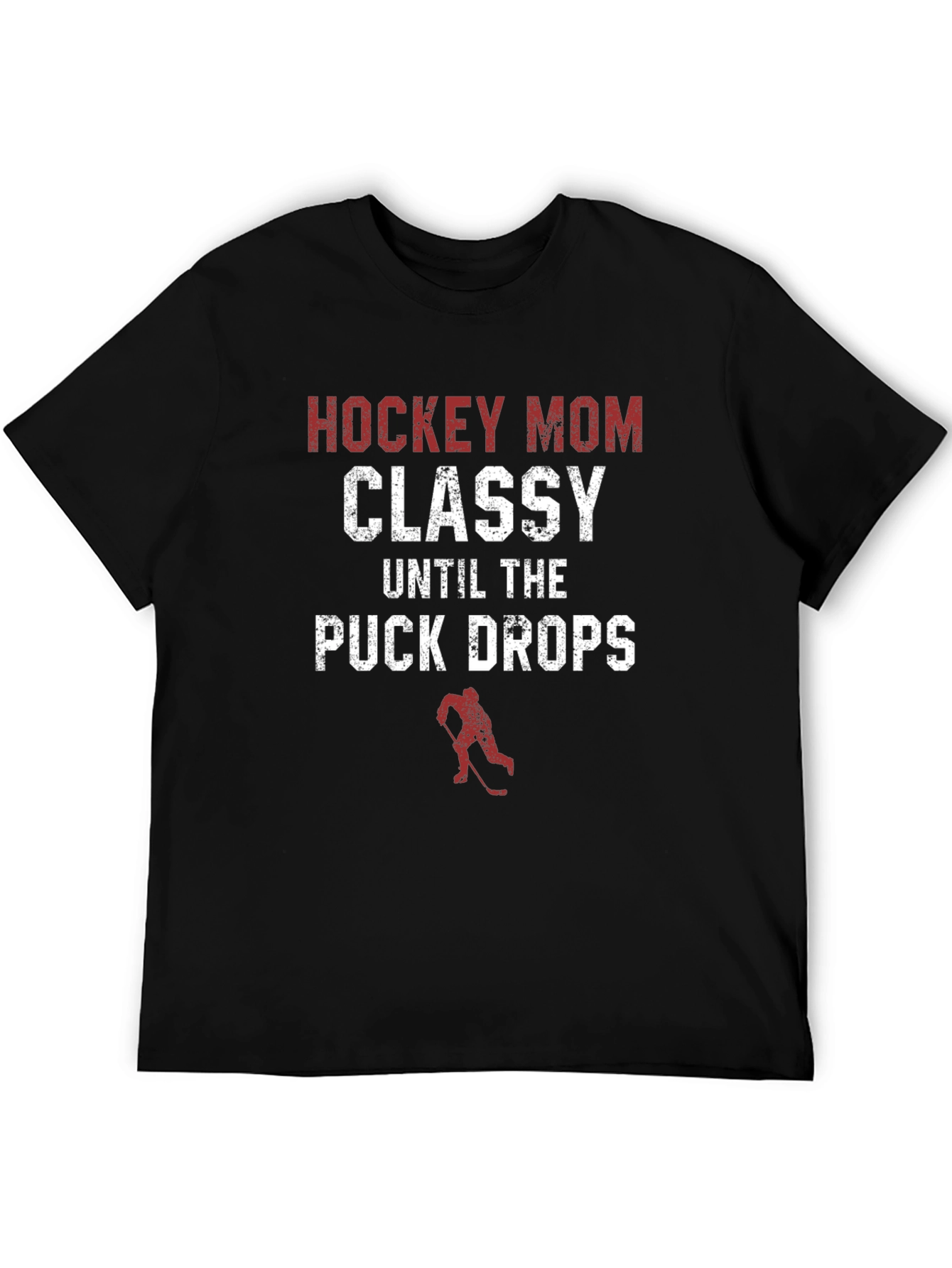 Hockey Mom T-Shirt - Classy Until The Puck Drops