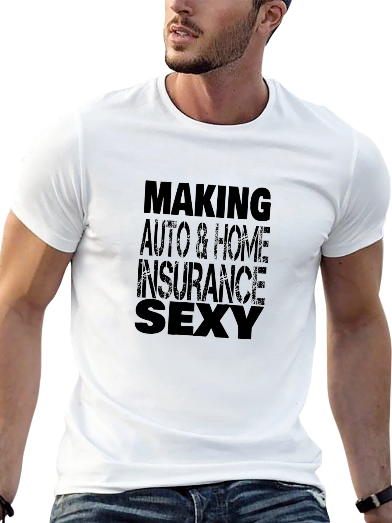 Making Auto & Home Insurance Sexy T-Shirt