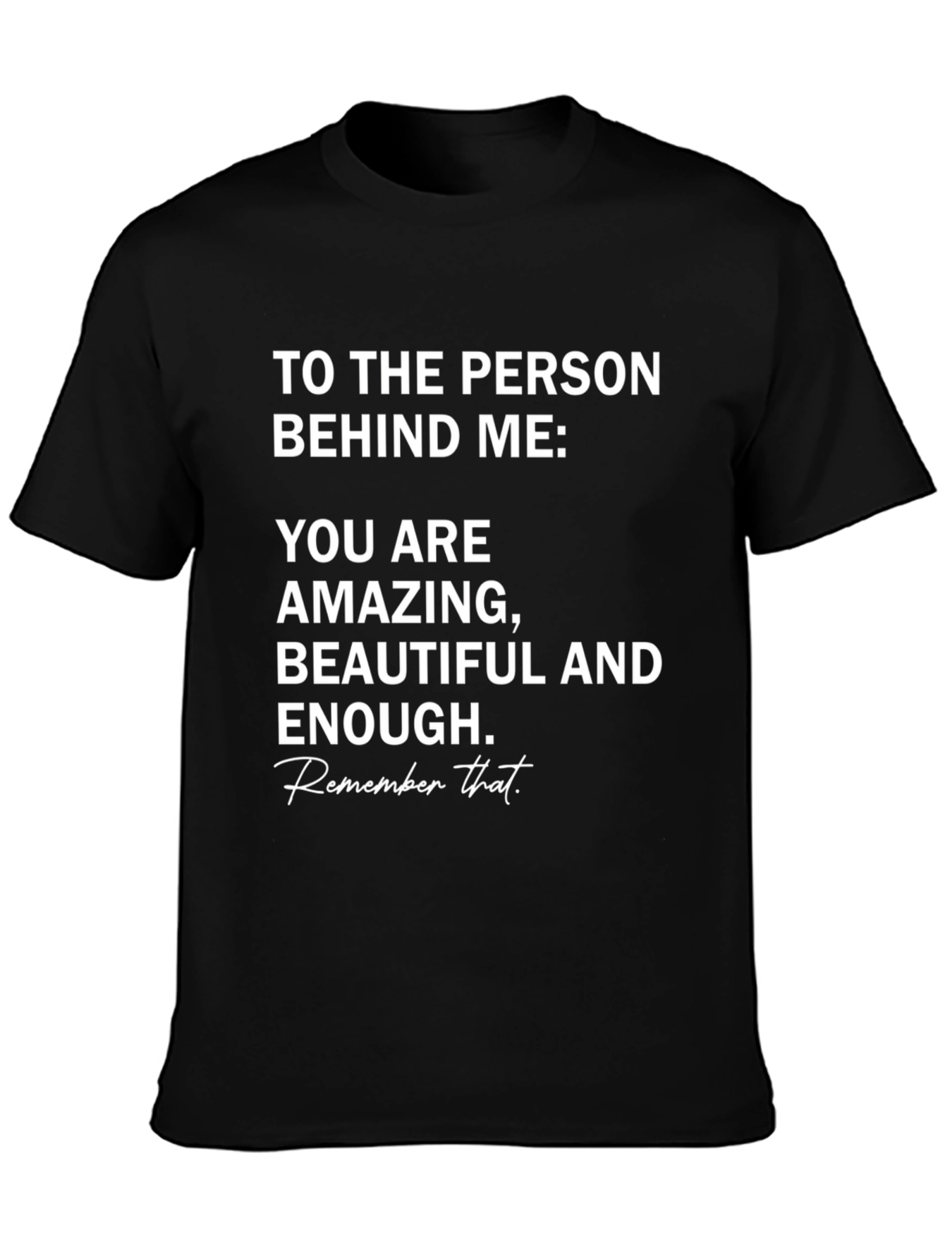 Inspirational Message T-Shirt - Amazing Beautiful Enough