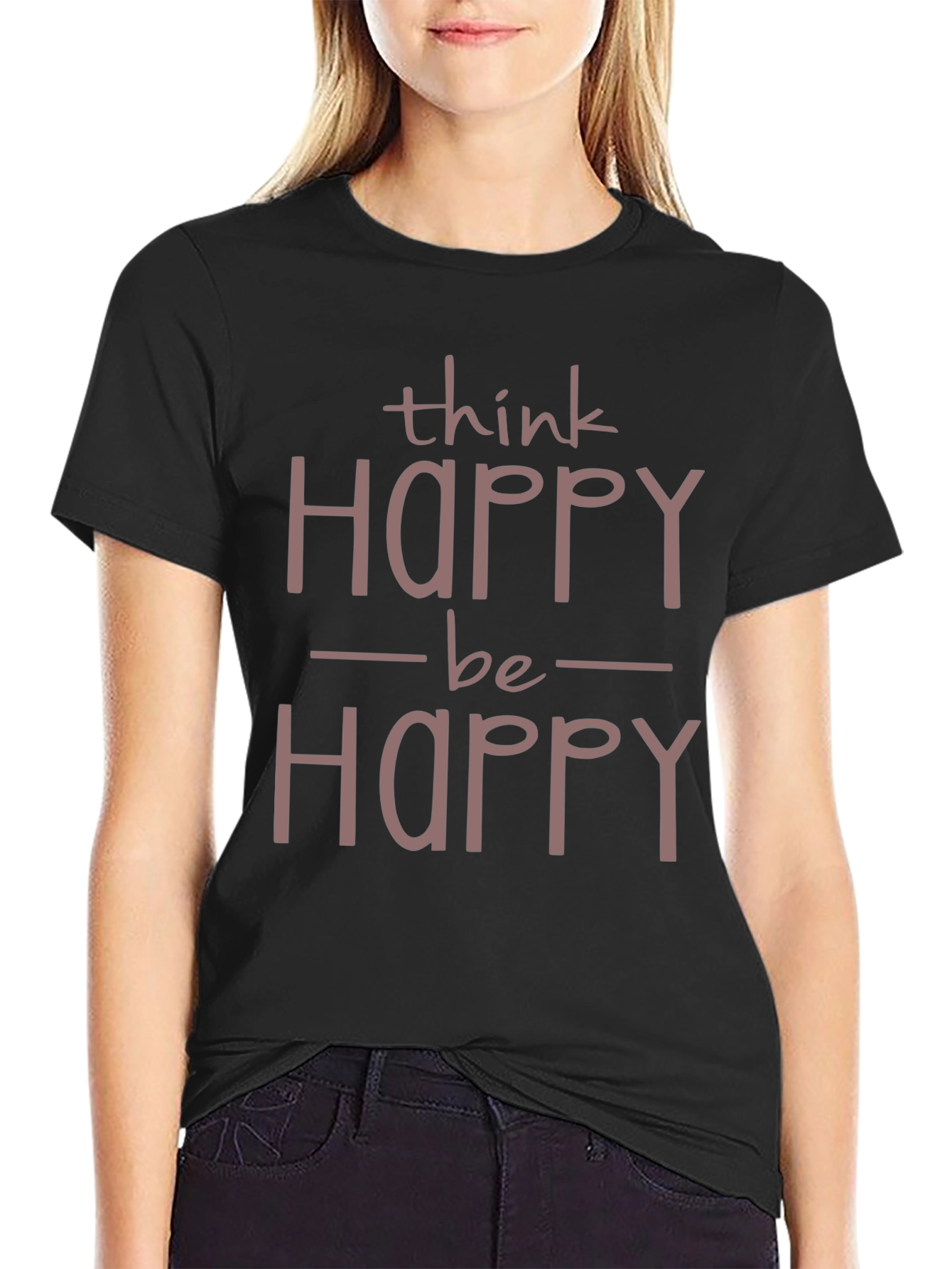 Think Happy Be Happy T-Shirt - Positive Vibes
