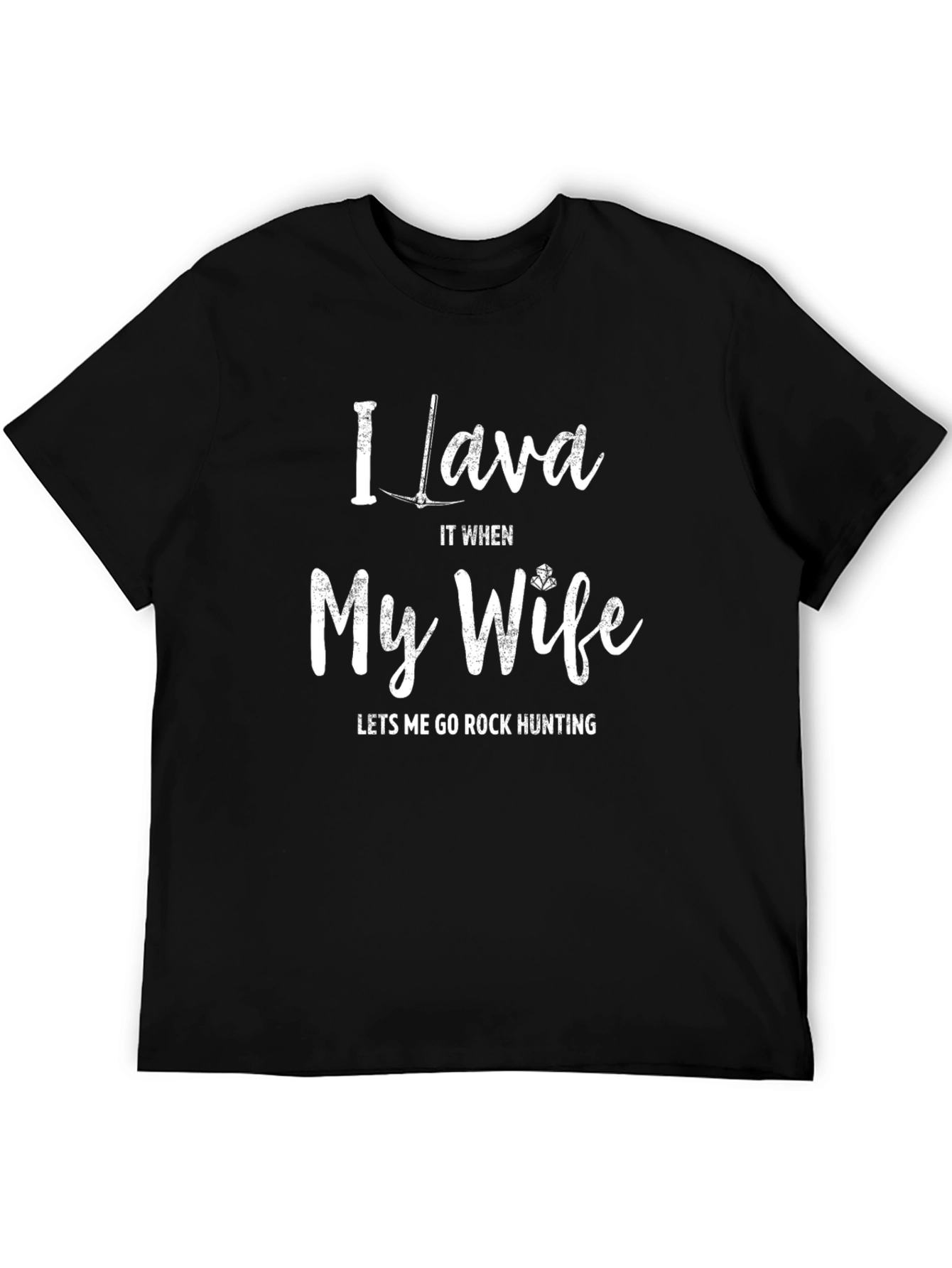 I Lava Rock Hunting T-Shirt