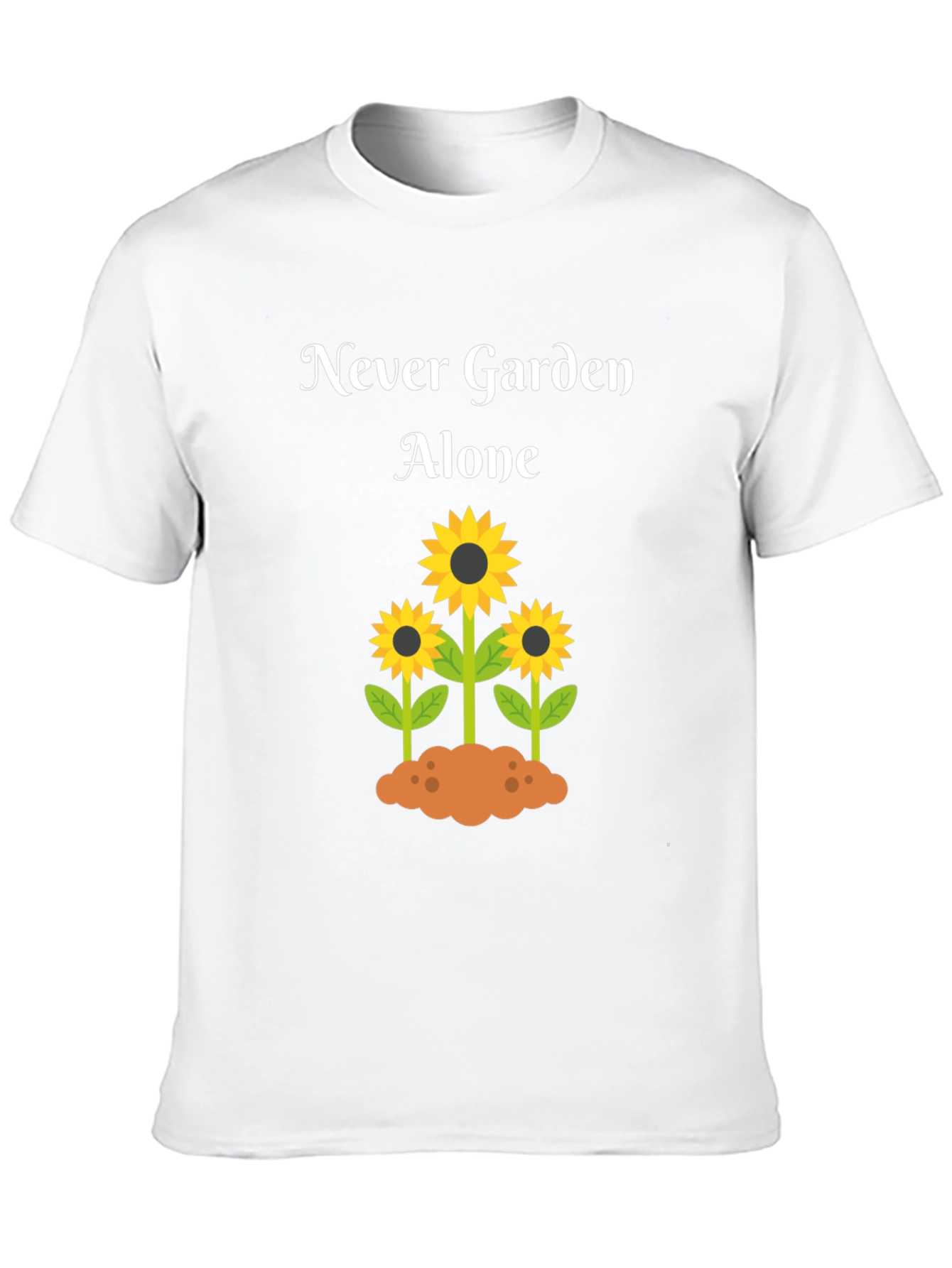 Never Garden Alone T-Shirt with Sunflower Design