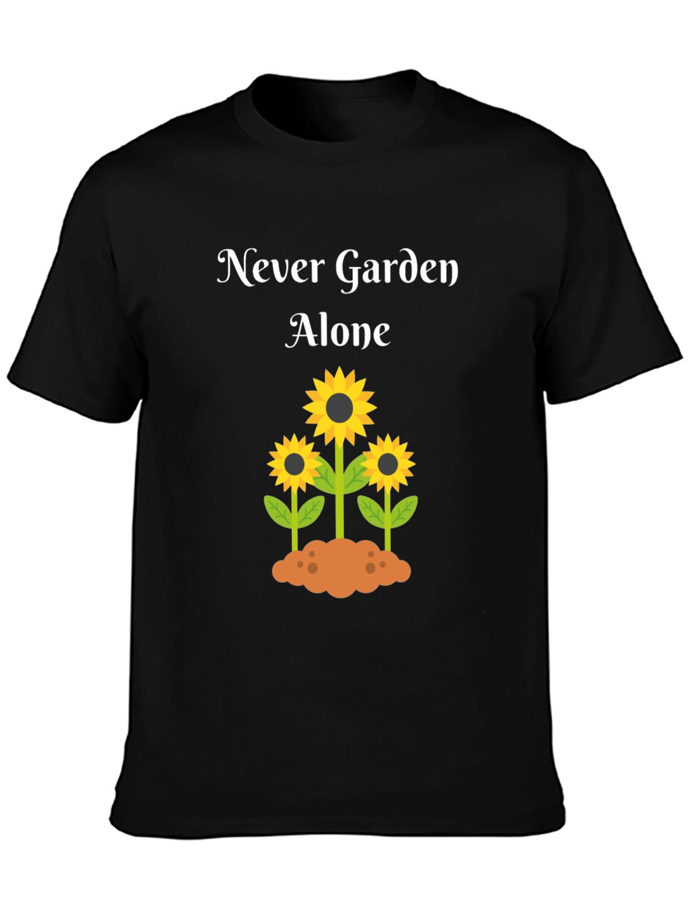 Never Garden Alone T-Shirt with Sunflower Design