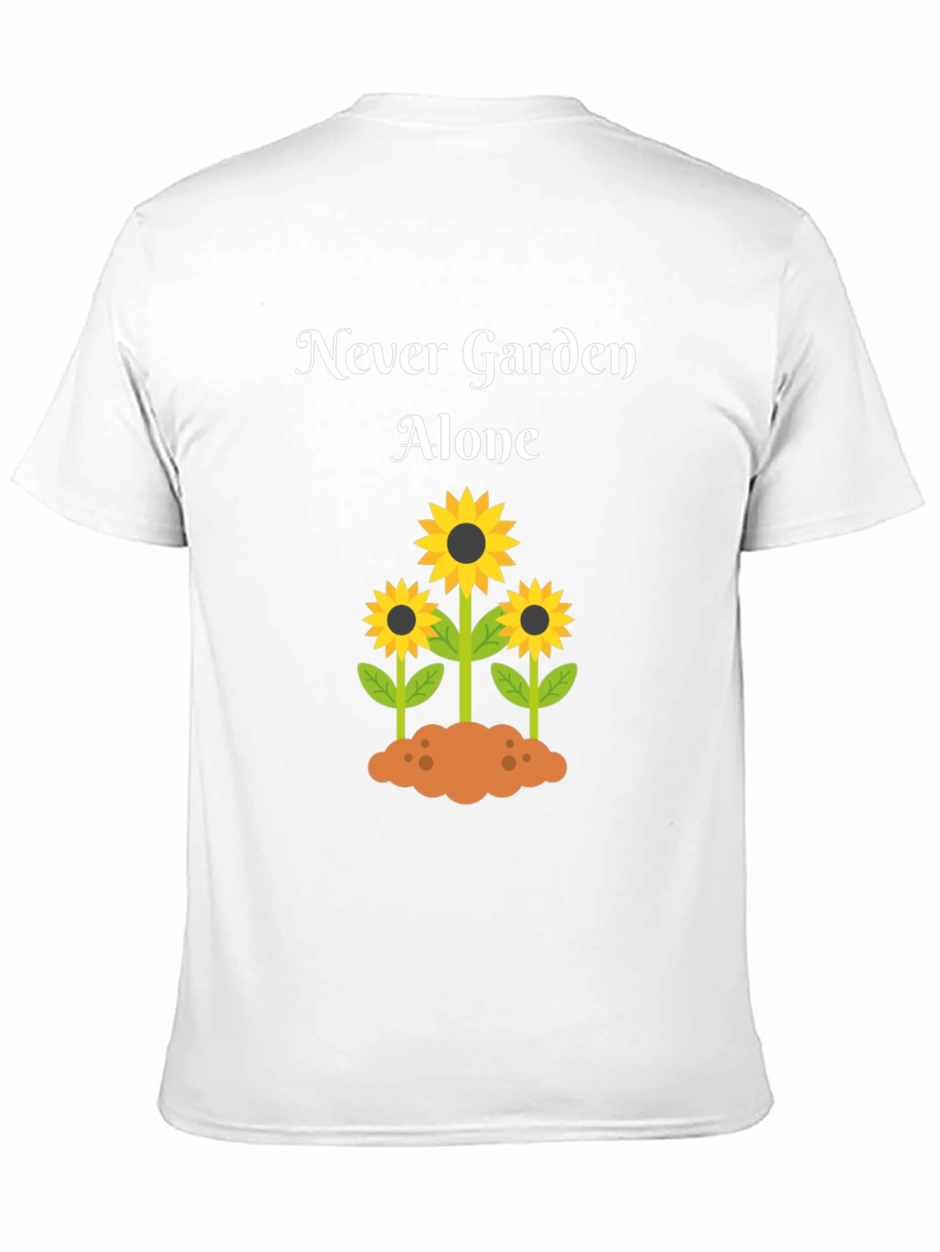 Never Garden Alone T-Shirt with Sunflower Design