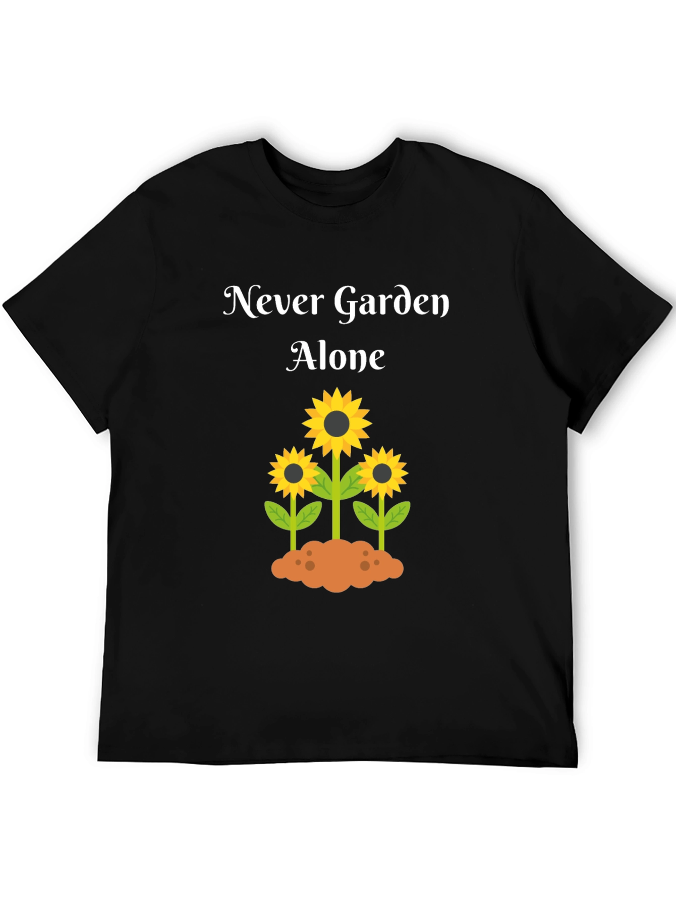 Never Garden Alone T-Shirt with Sunflower Design