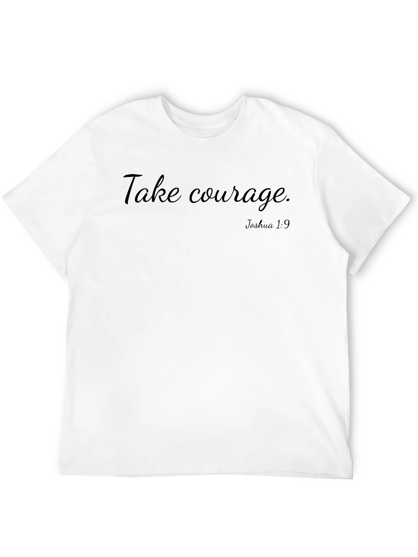 Take Courage T-Shirt - Joshua 1:9