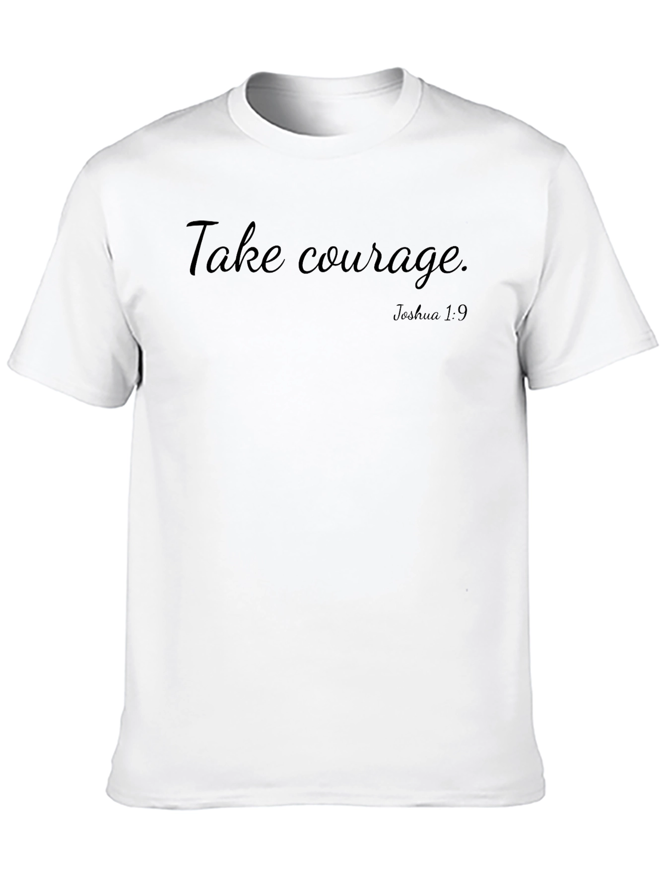 Take Courage T-Shirt - Joshua 1:9