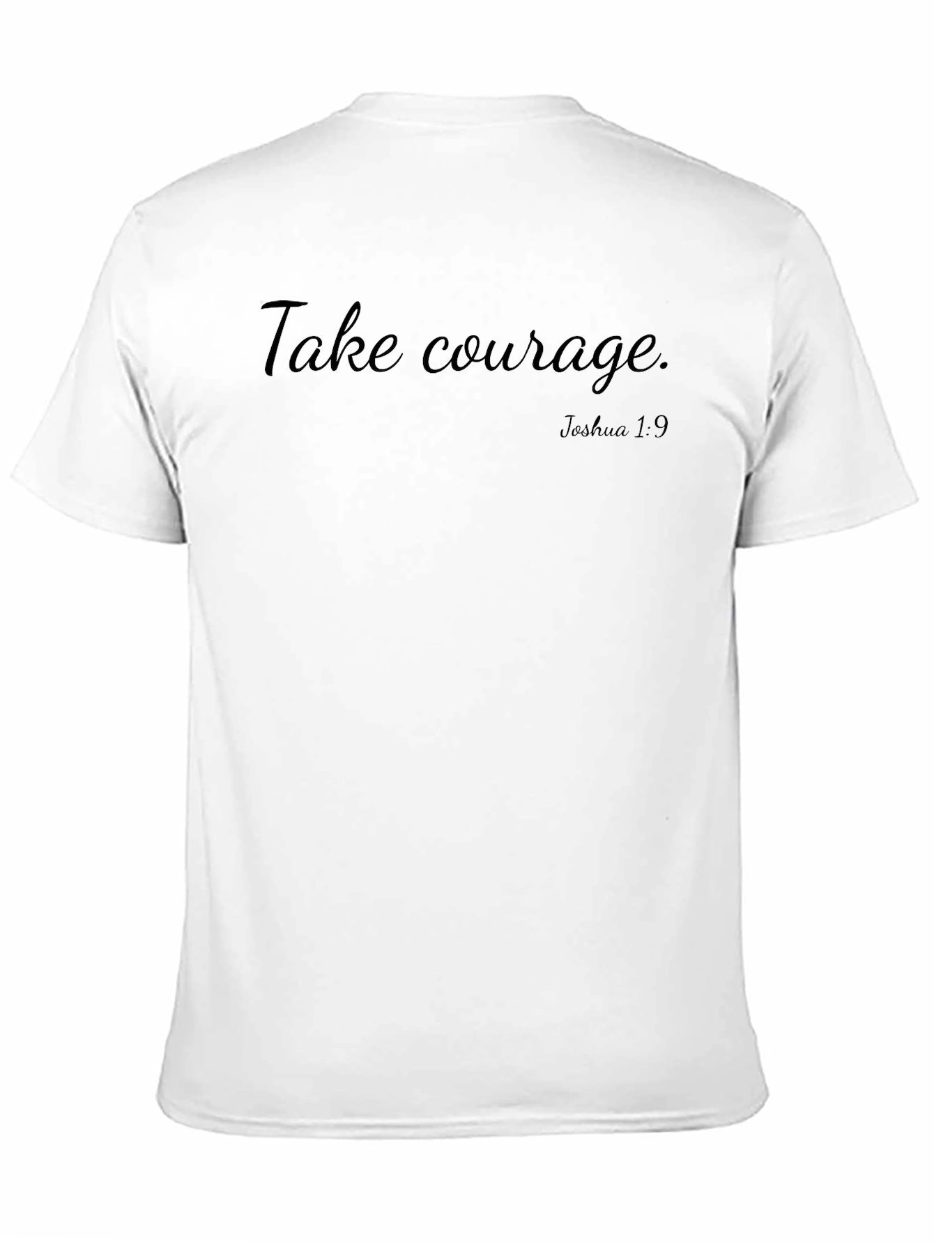 Take Courage T-Shirt - Joshua 1:9