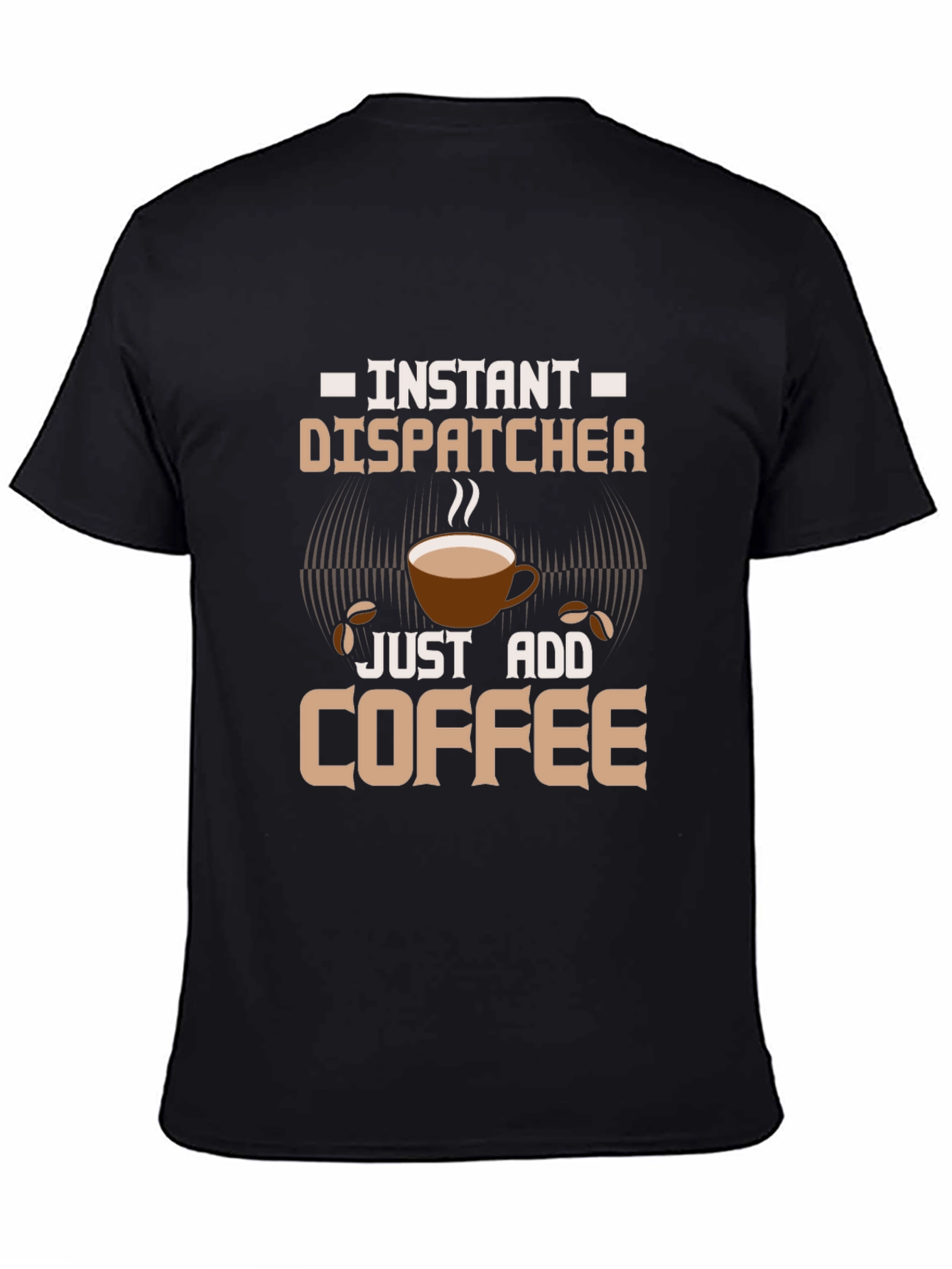 Instant Dispatcher Coffee T-Shirt